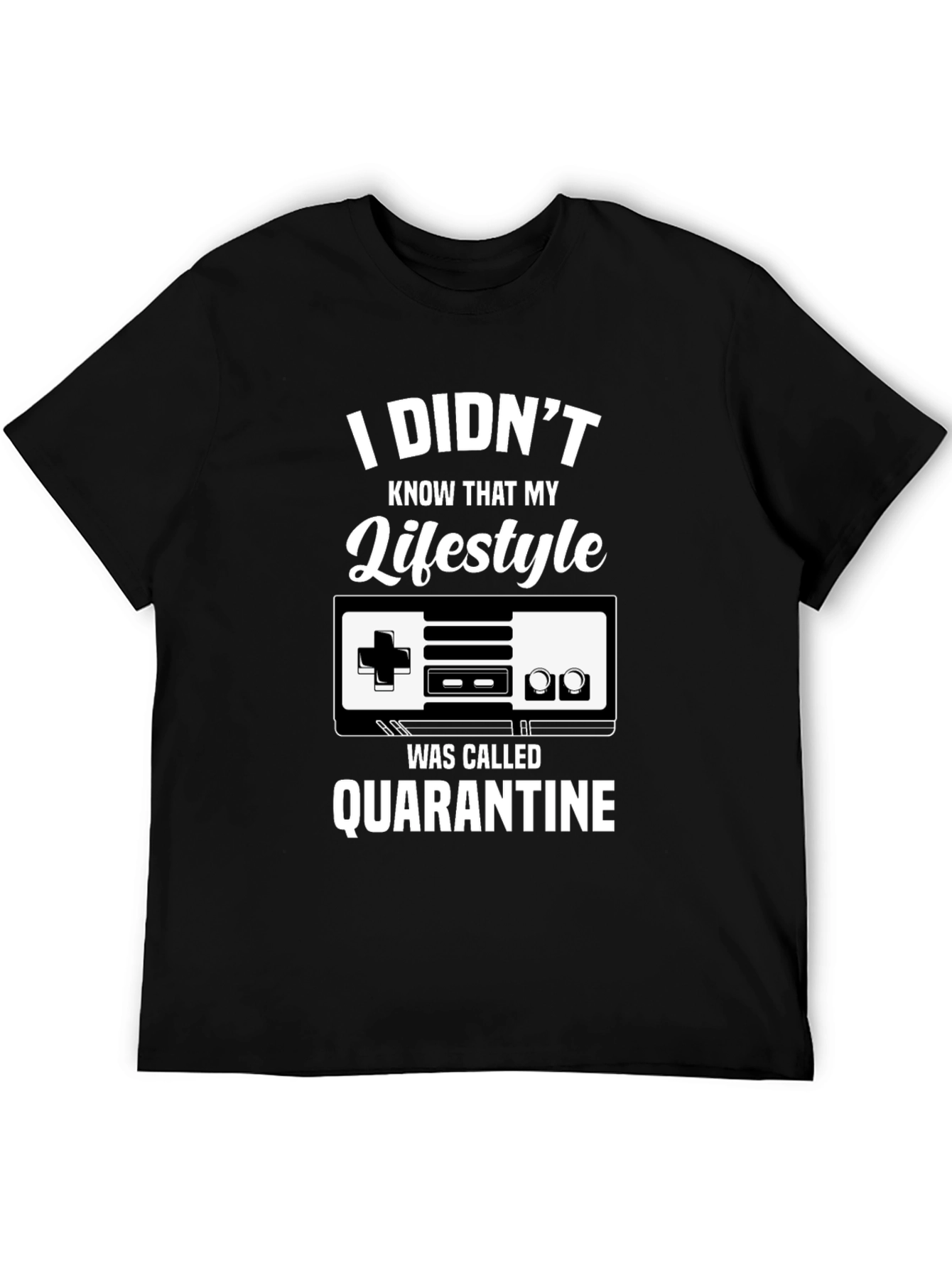 I Didnt Know Quarantine Lifestyle T-Shirt