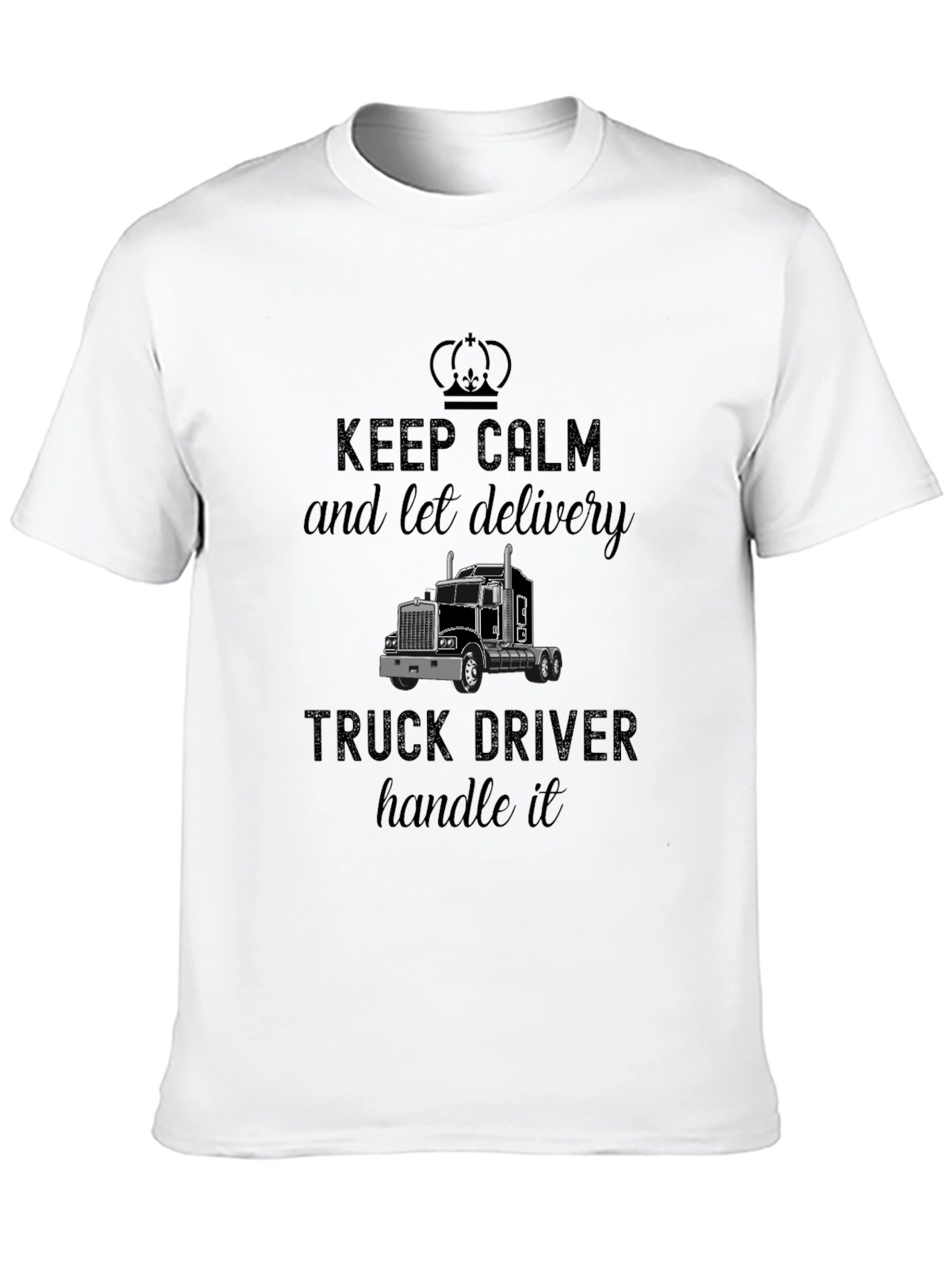 Keep Calm Delivery Truck Driver T-Shirt