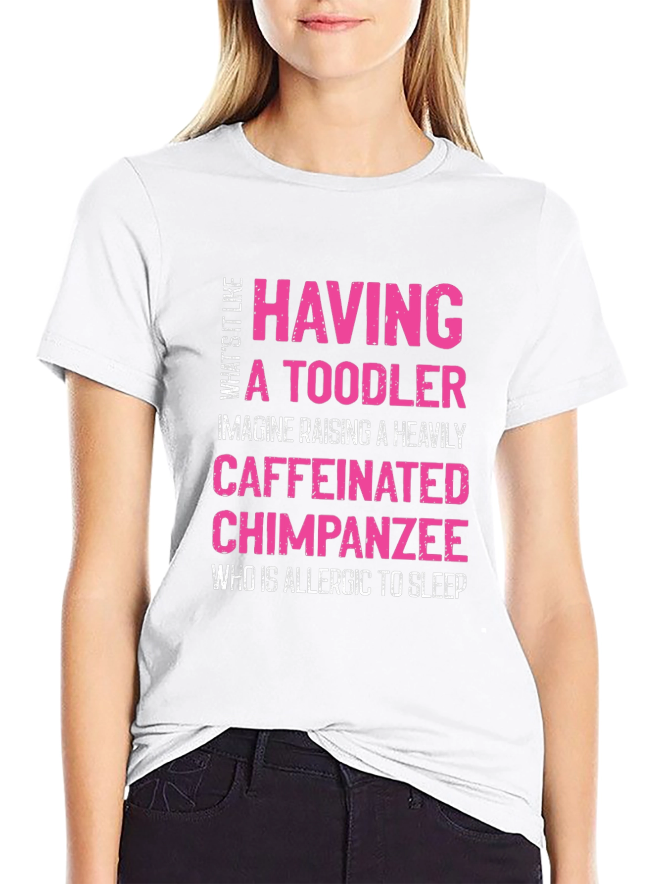 Having a Toddler T-Shirt