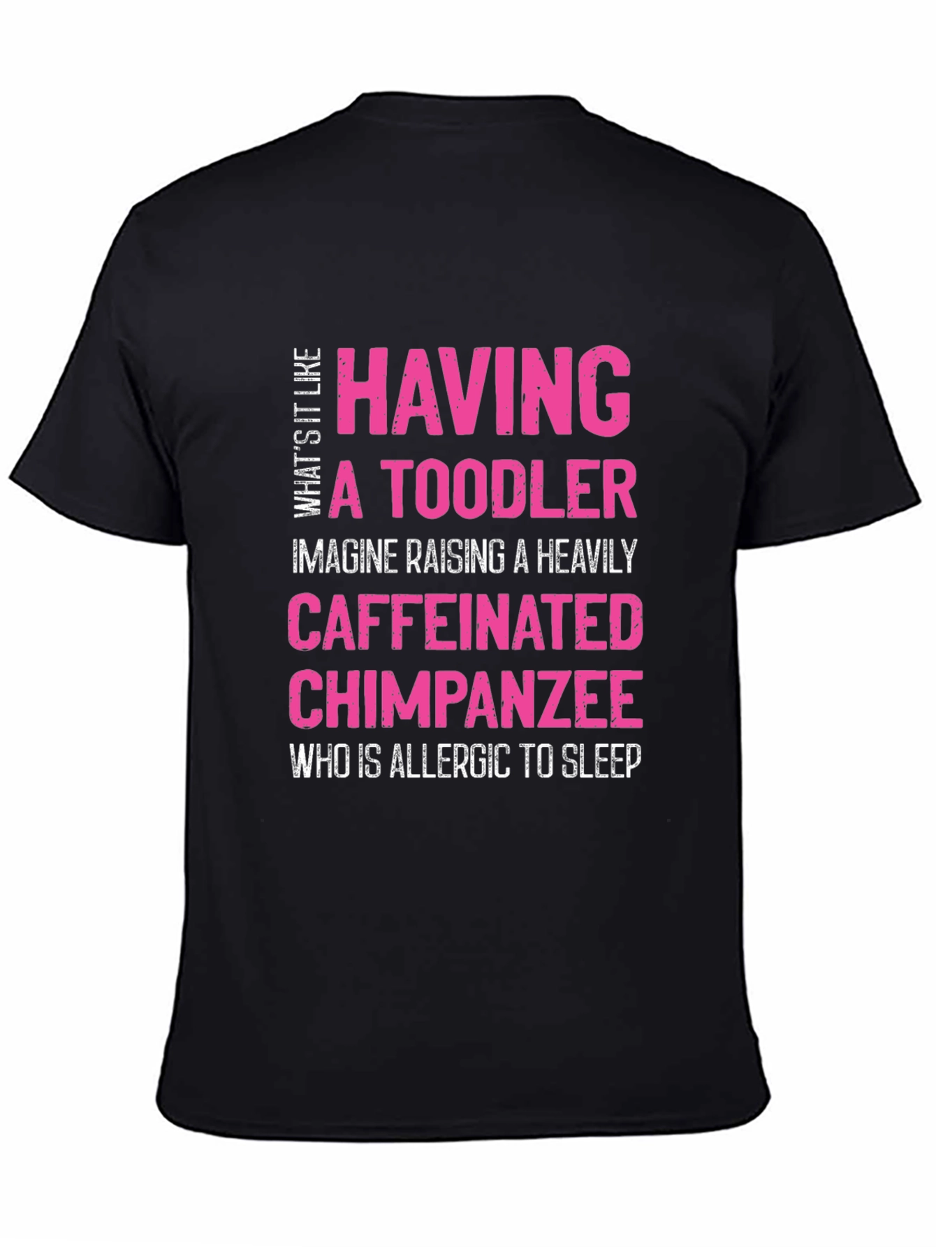 Having a Toddler T-Shirt