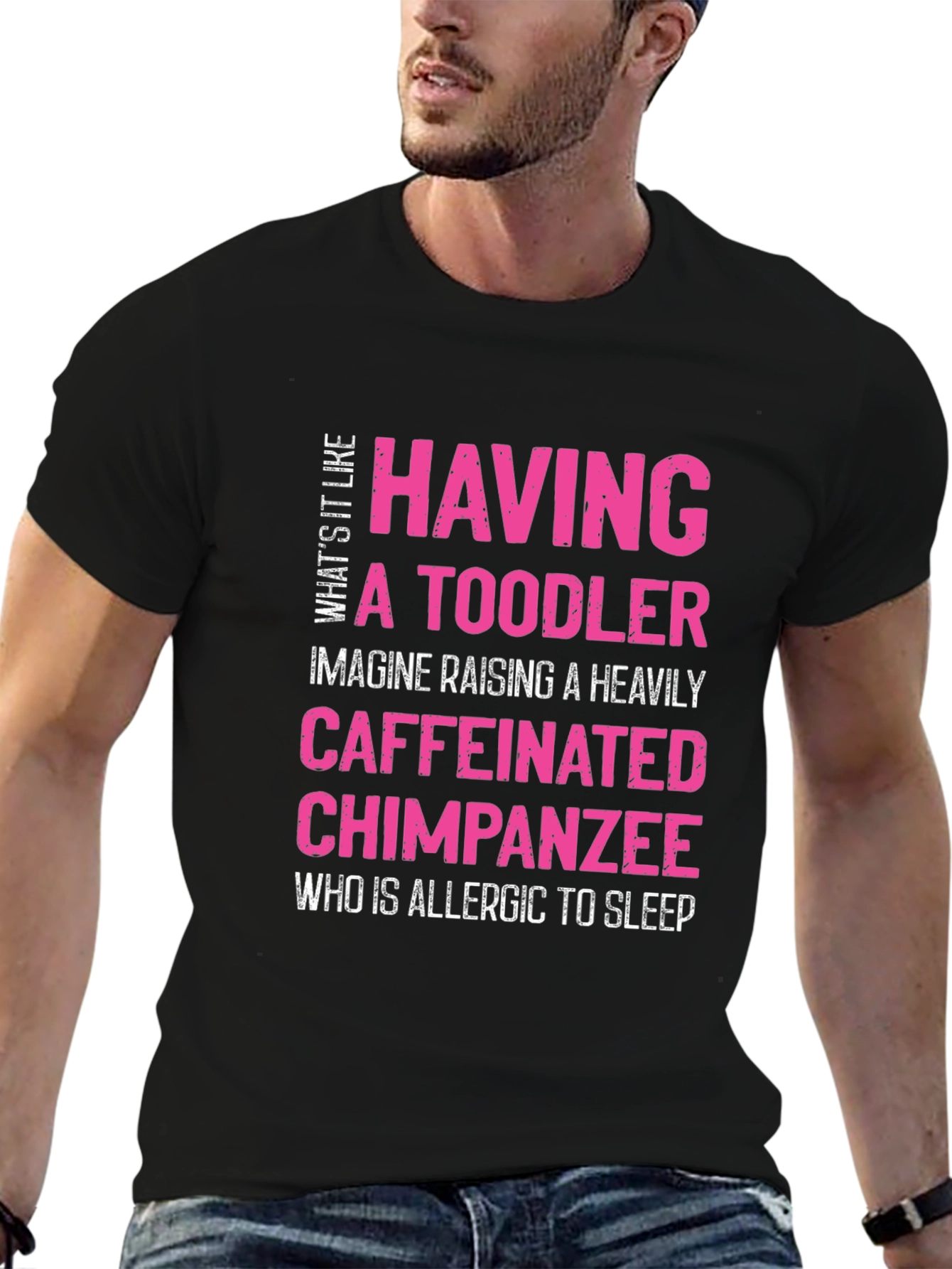 Having a Toddler T-Shirt