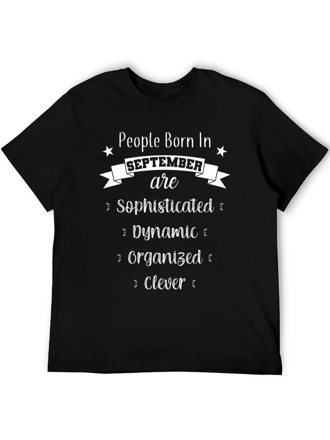 September Born T-Shirt: Sophisticated Dynamic Clever