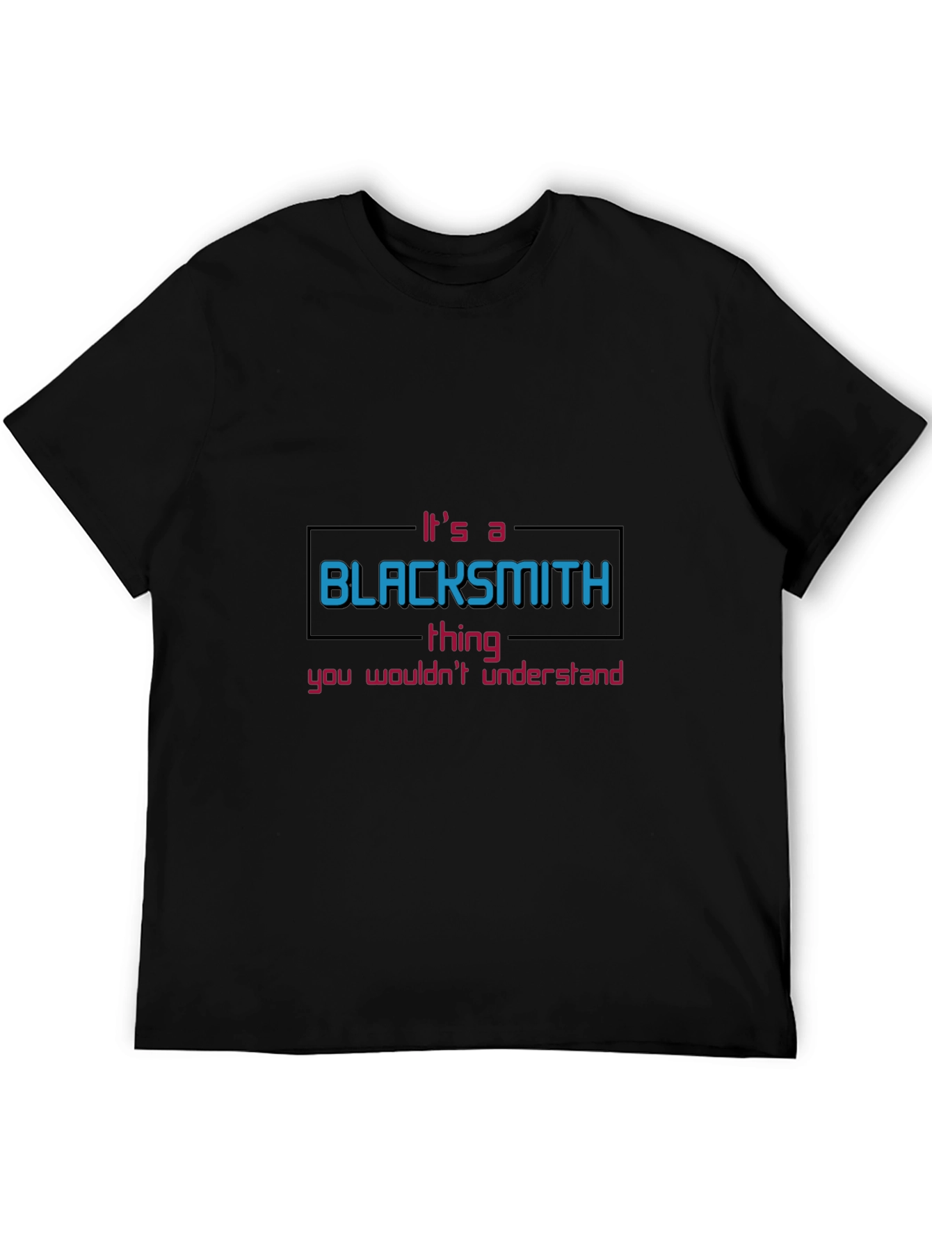 Its a Blacksmith Thing T-Shirt