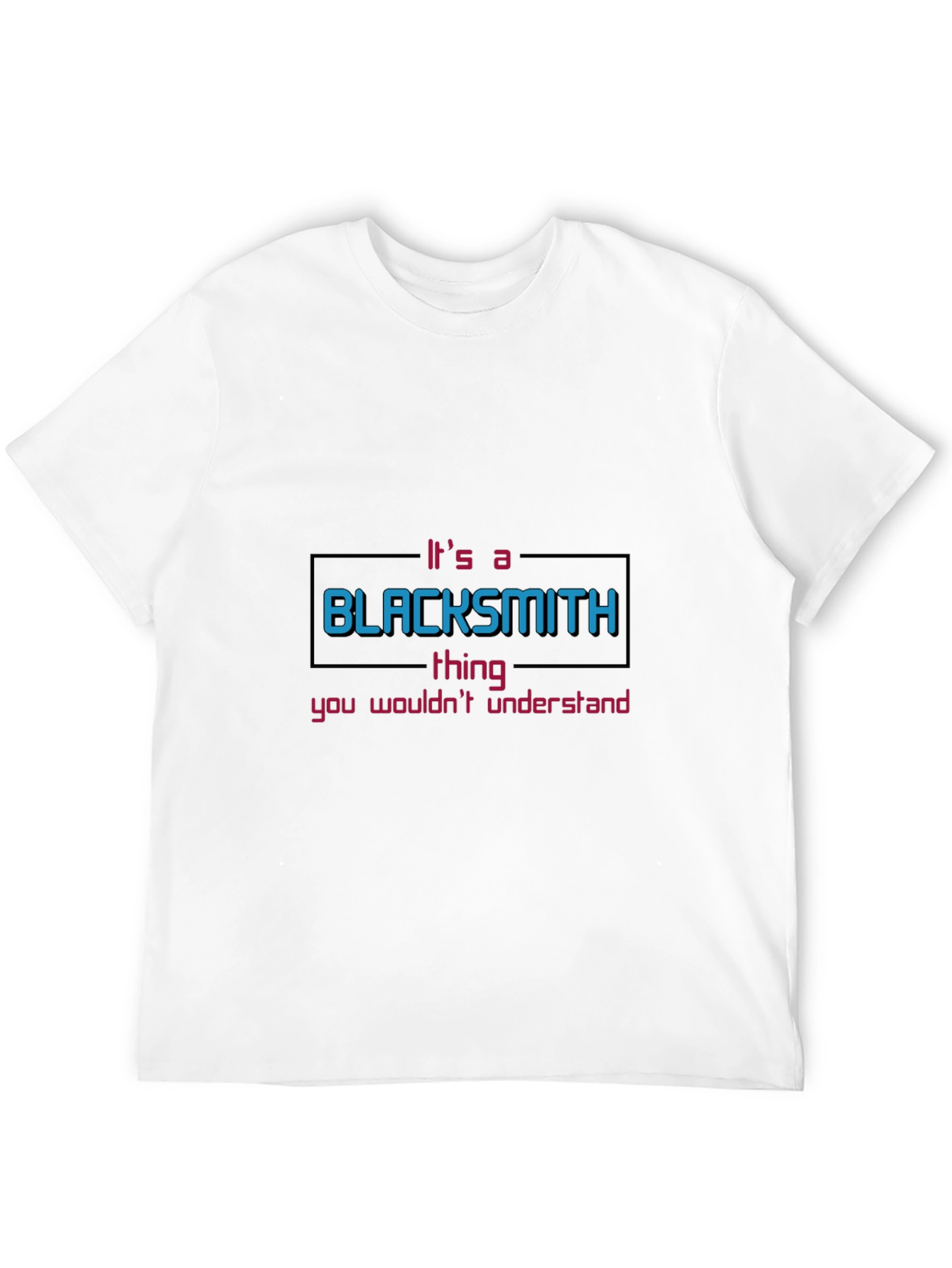 Its a Blacksmith Thing T-Shirt