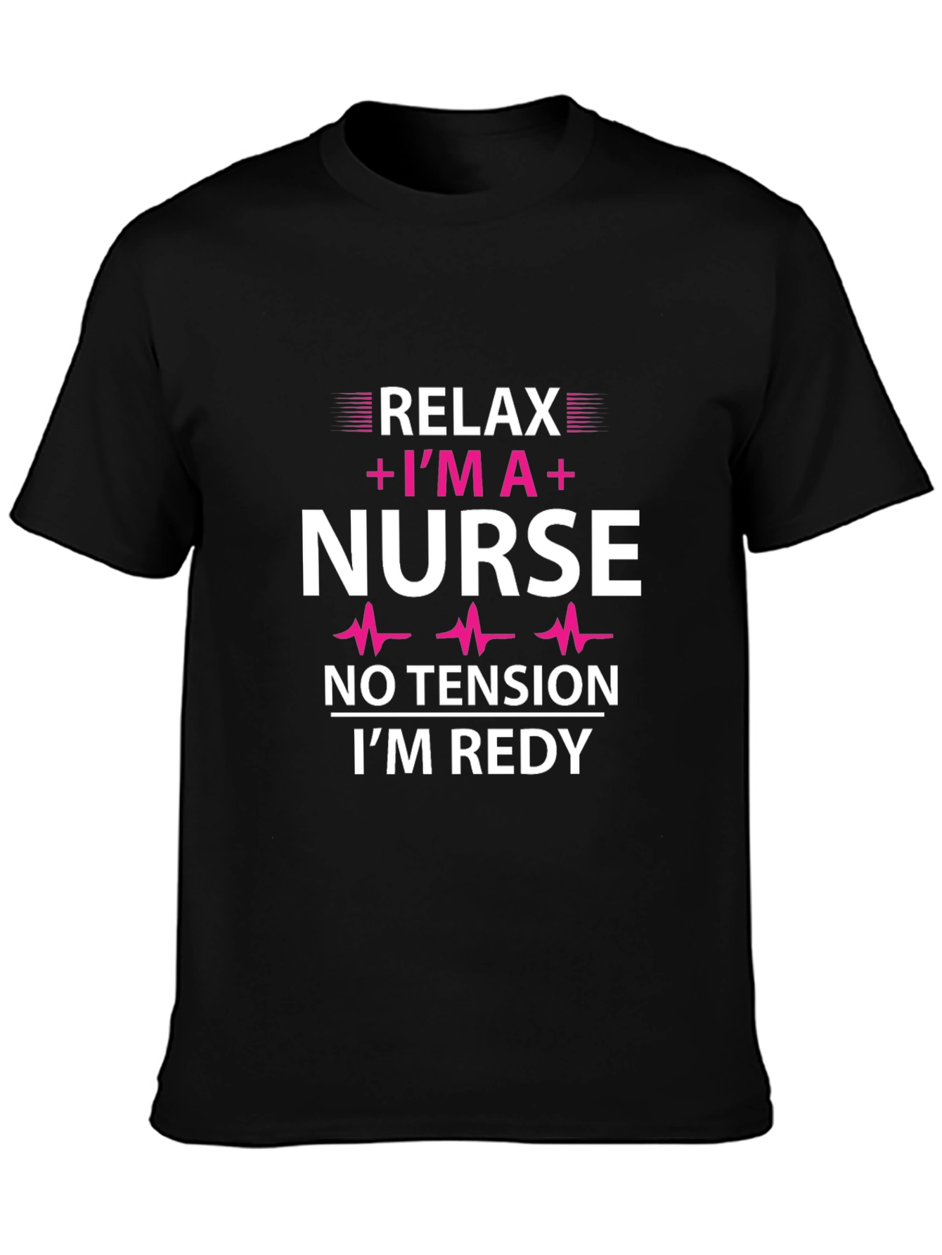 Relax Im A Nurse Graphic T-Shirt