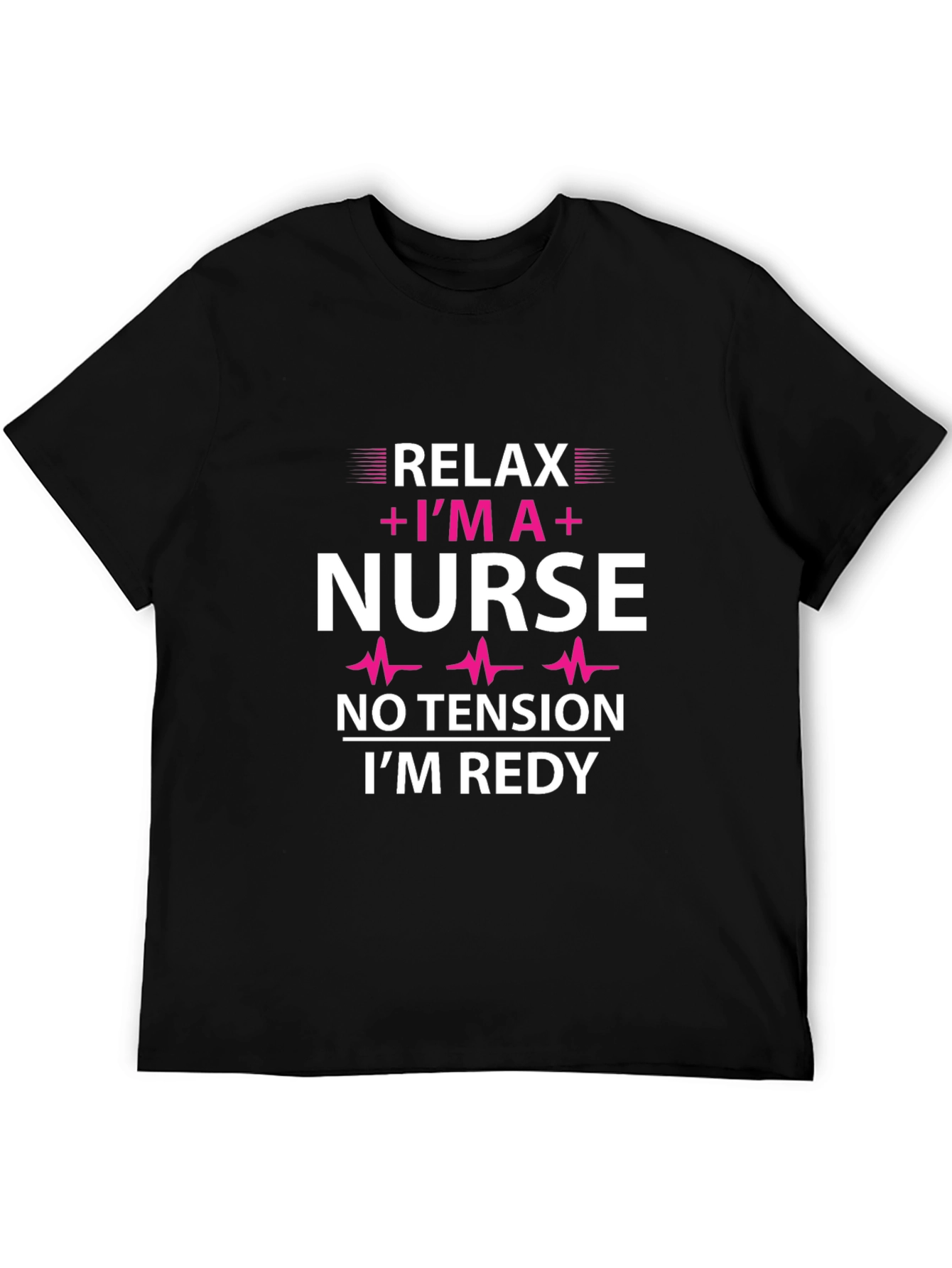 Relax Im A Nurse Graphic T-Shirt