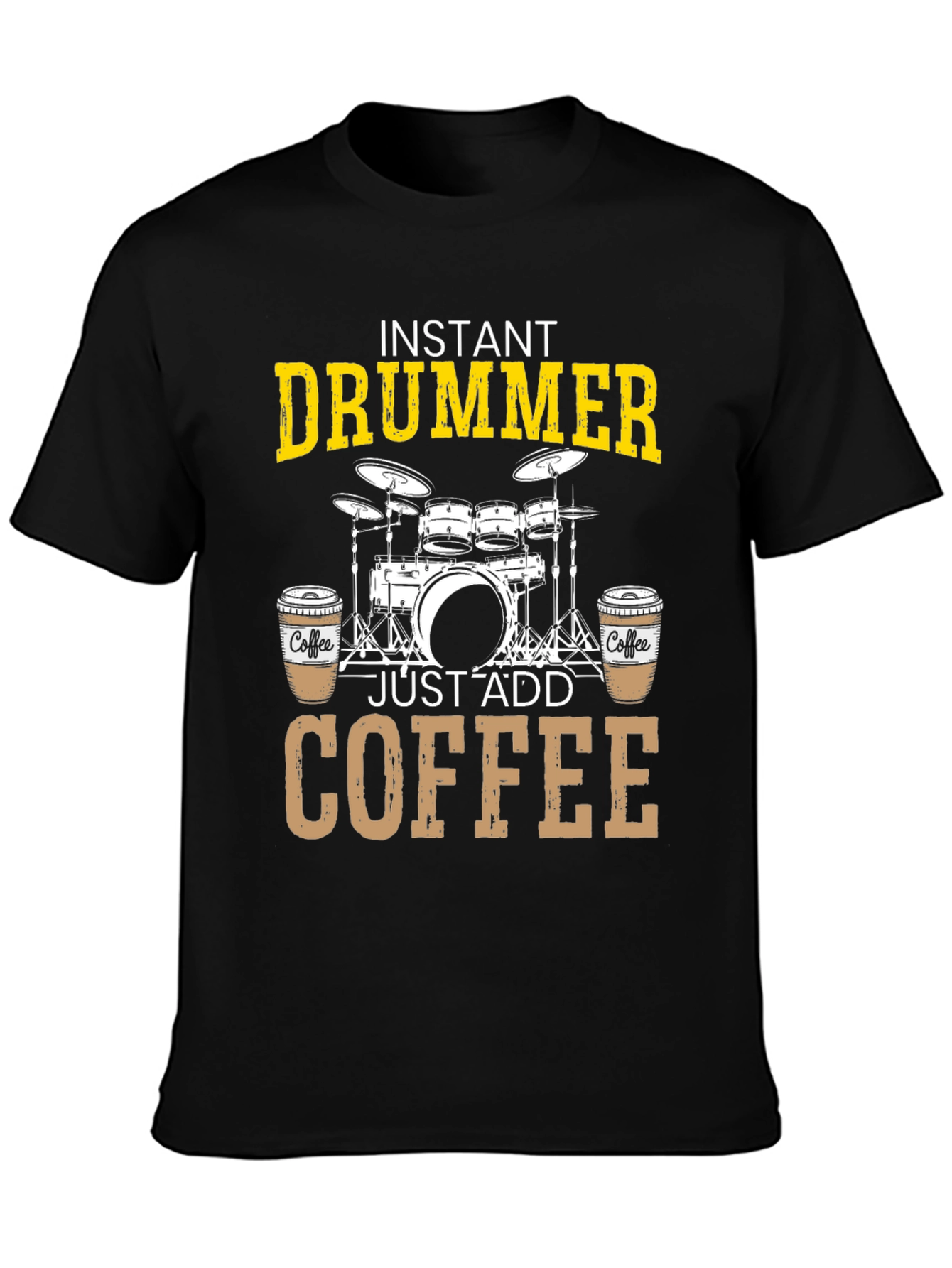 Instant Drummer Just Add Coffee T-Shirt