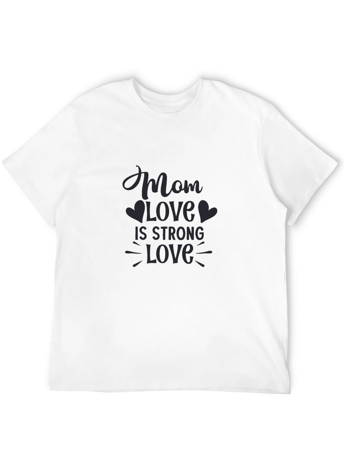 Mom Love T-Shirt - Strong Love Graphic Tee