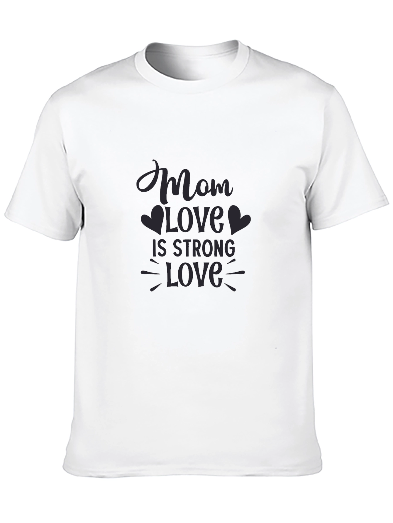 Mom Love T-Shirt - Strong Love Graphic Tee