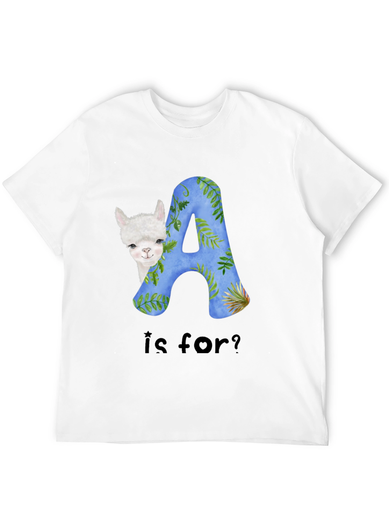 Alpaca A is For? Graphic T-Shirt