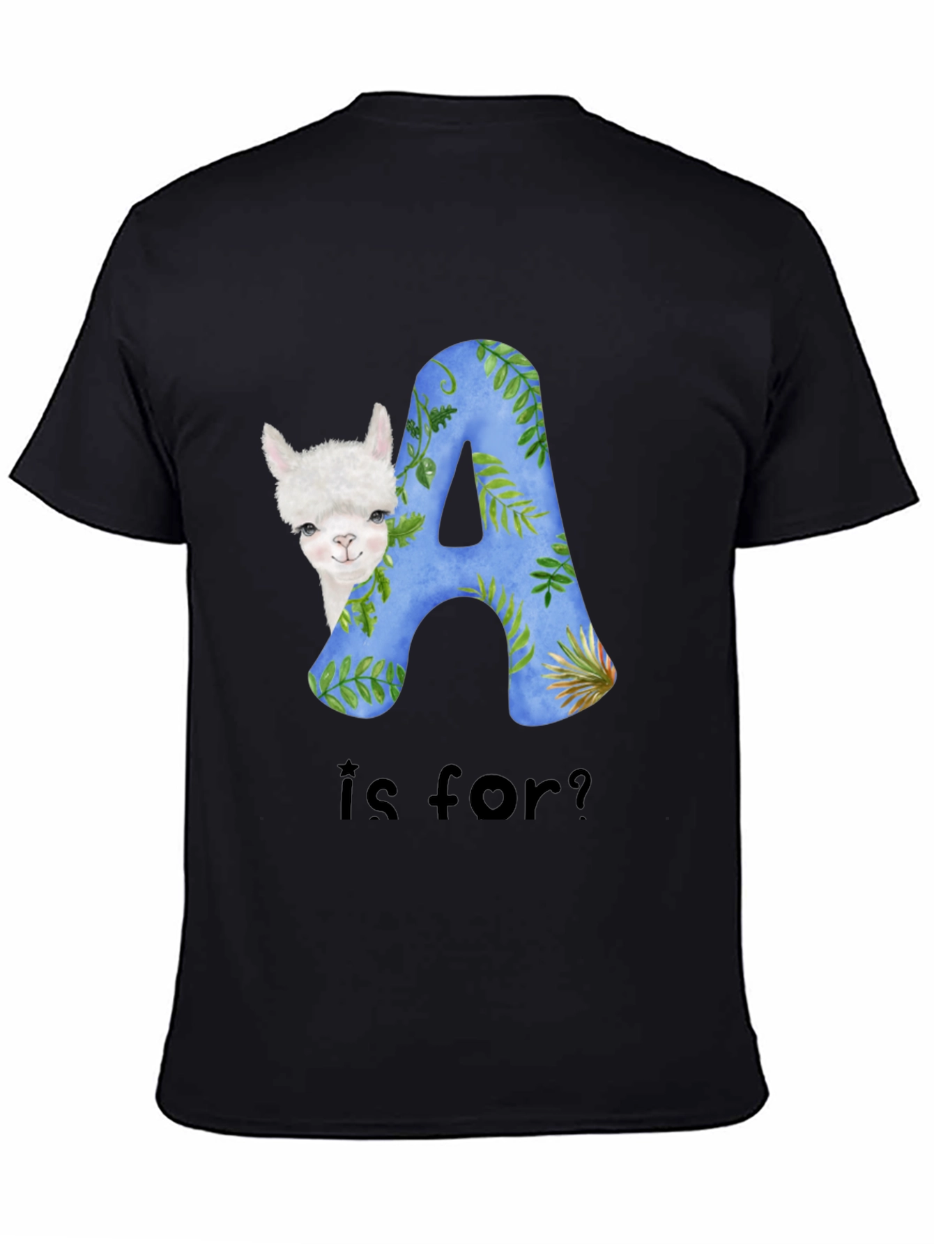 Alpaca A is For? Graphic T-Shirt