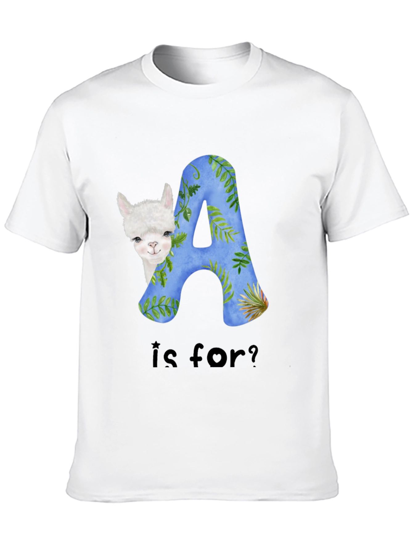 Alpaca A is For? Graphic T-Shirt