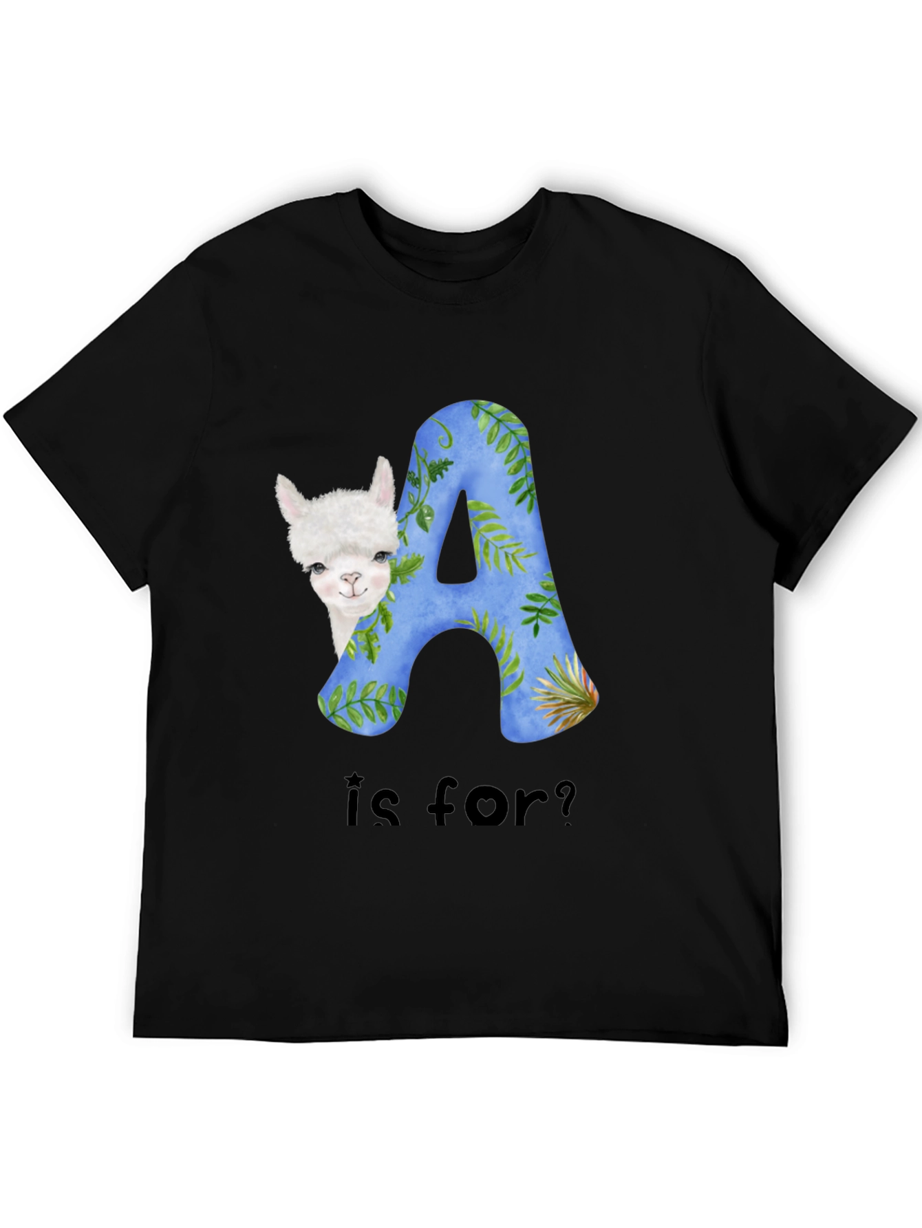 Alpaca A is For? Graphic T-Shirt