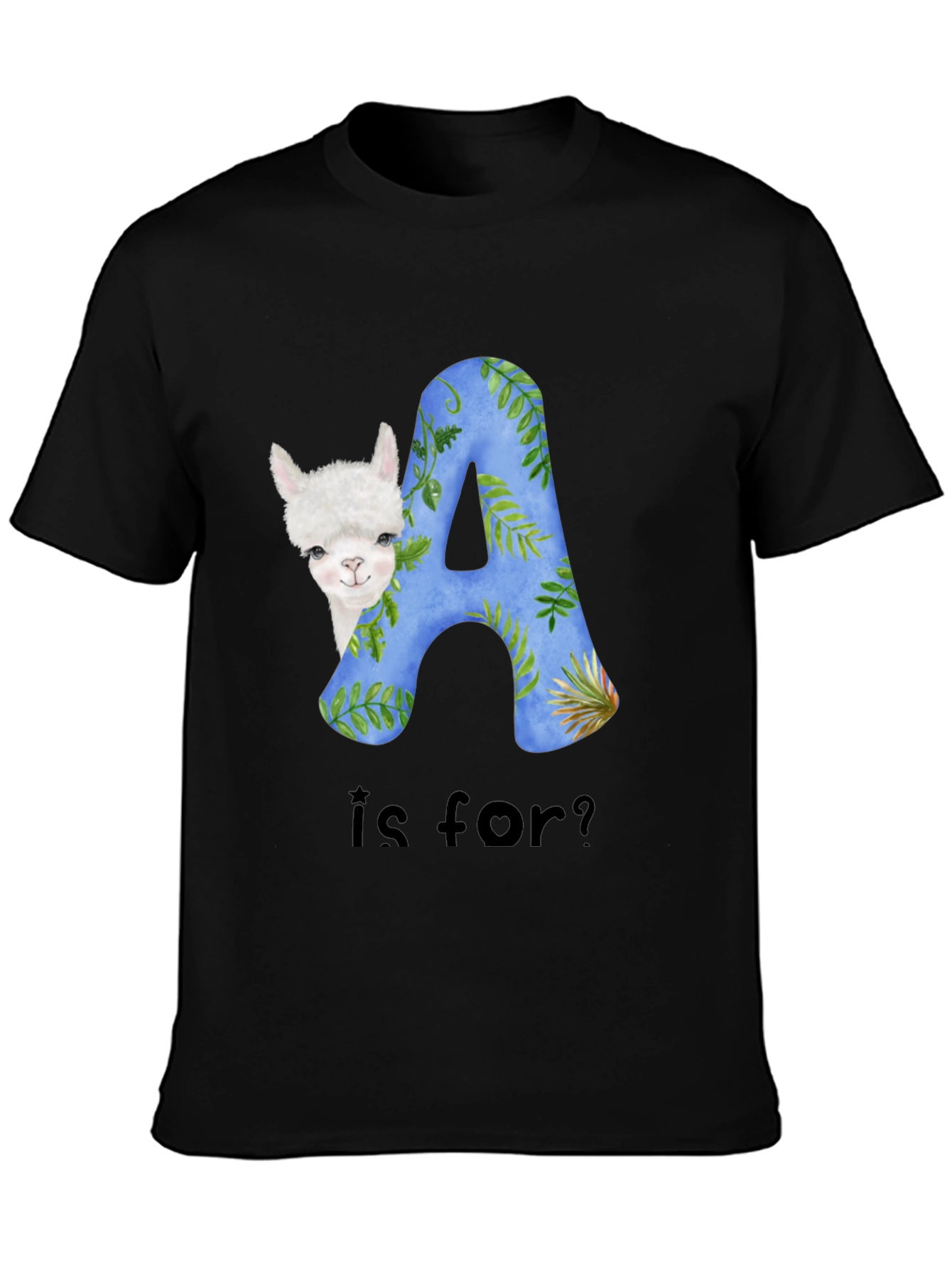 Alpaca A is For? Graphic T-Shirt