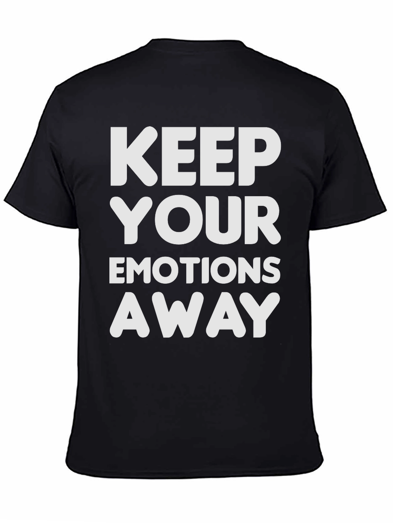Keep Your Emotions Away Graphic Tee