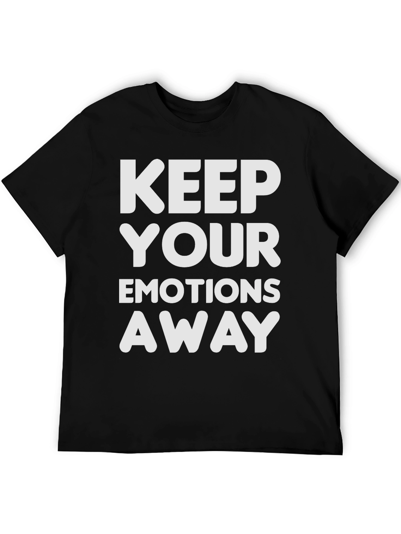 Keep Your Emotions Away Graphic Tee