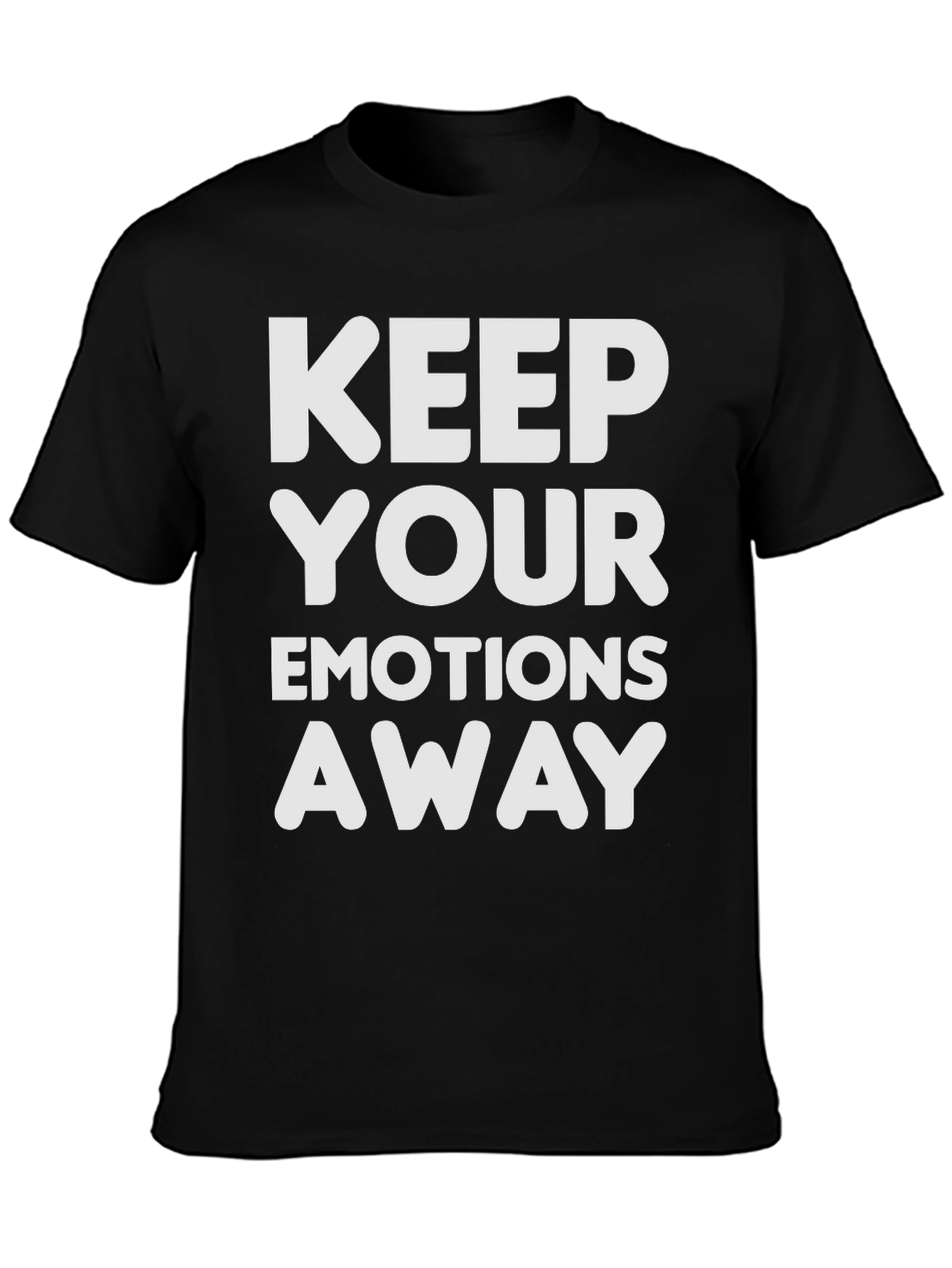 Keep Your Emotions Away Graphic Tee