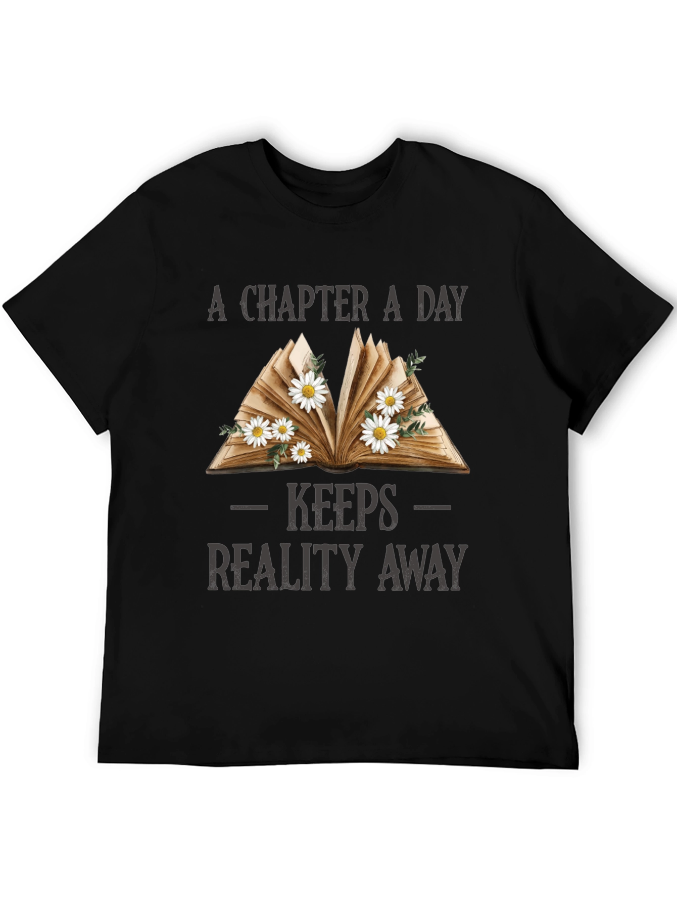 A Chapter a Day Keeps Reality Away T-Shirt