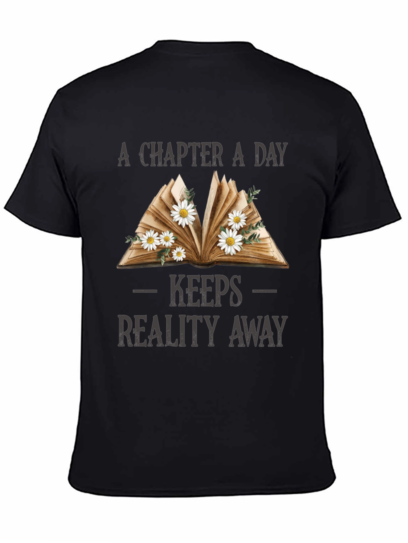 A Chapter a Day Keeps Reality Away T-Shirt