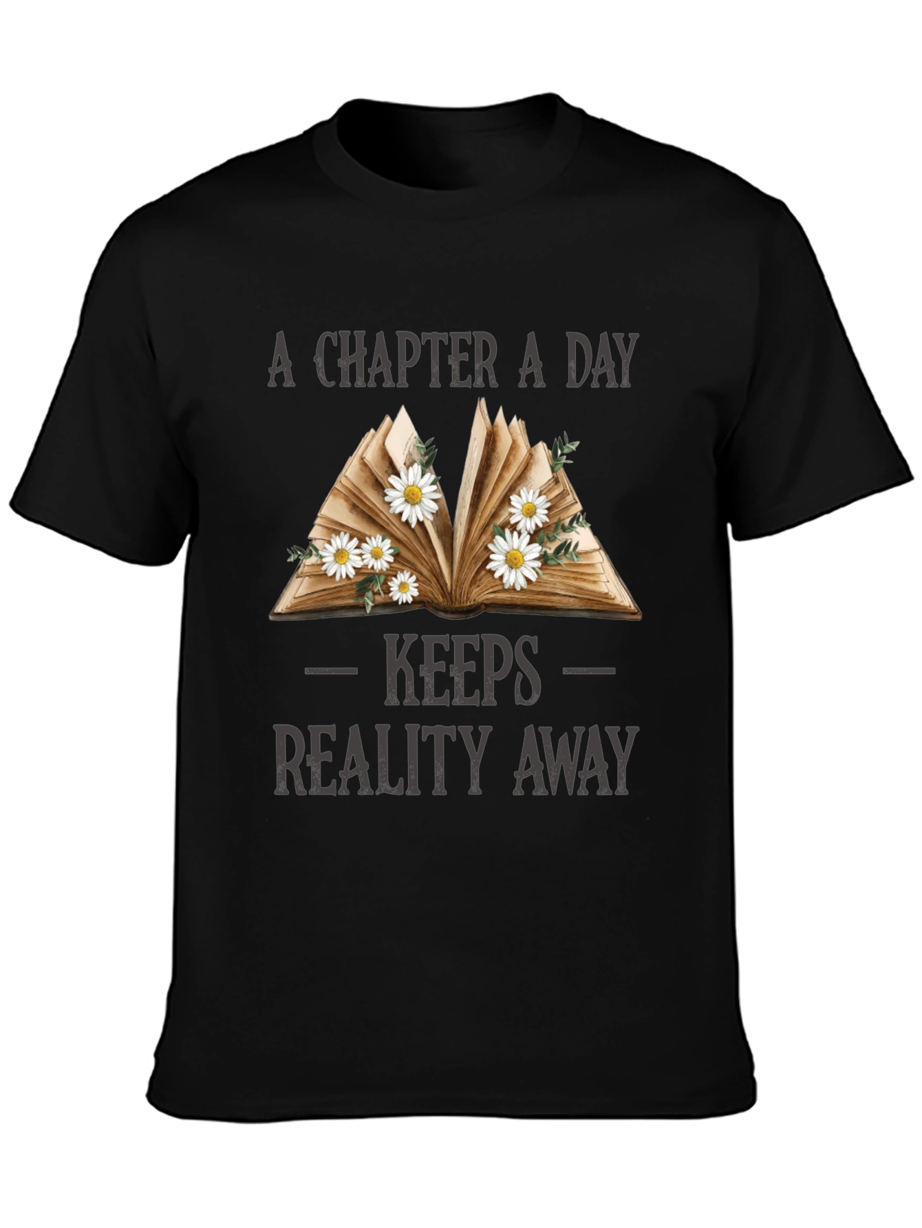 A Chapter a Day Keeps Reality Away T-Shirt
