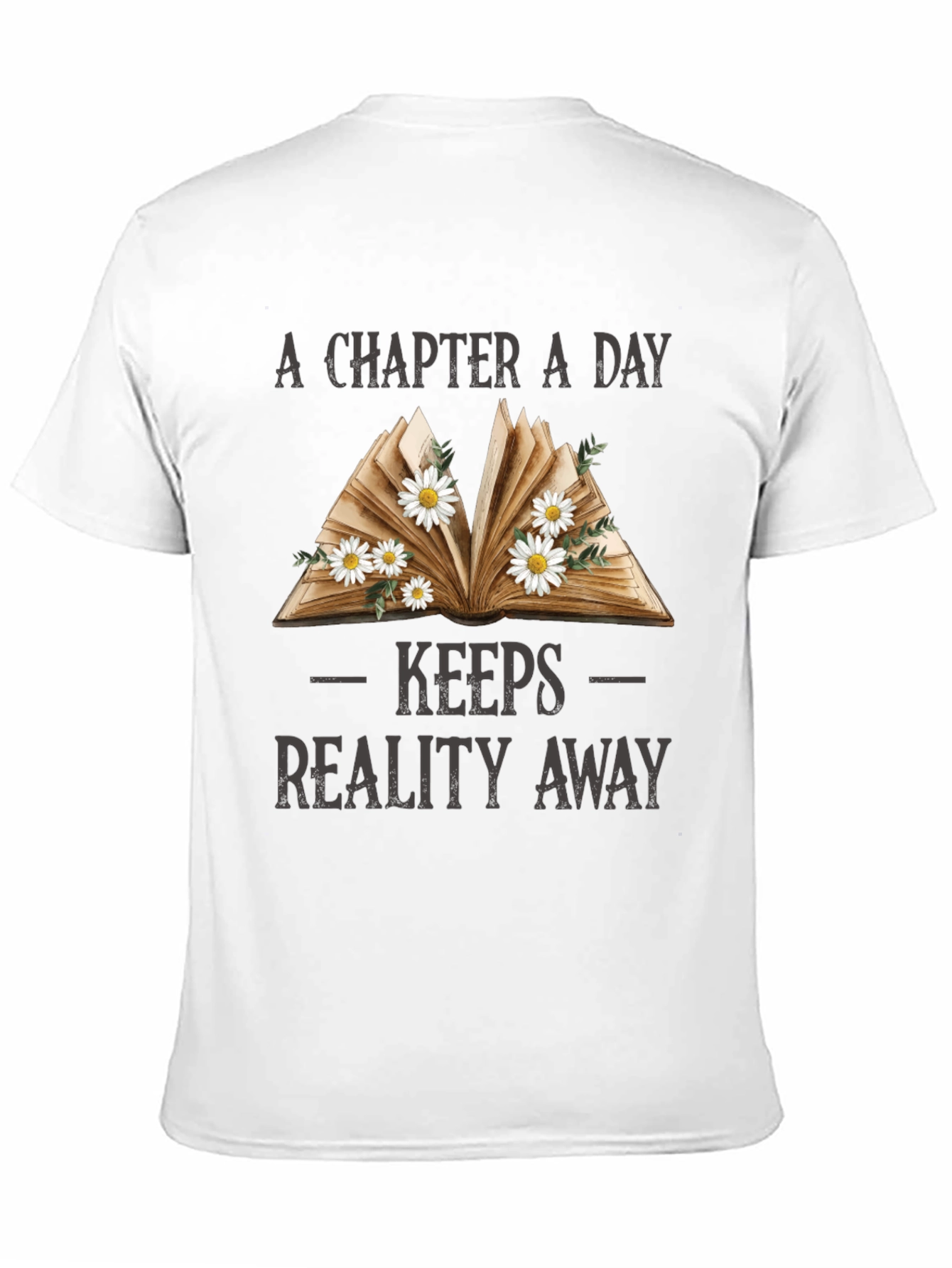 A Chapter a Day Keeps Reality Away T-Shirt