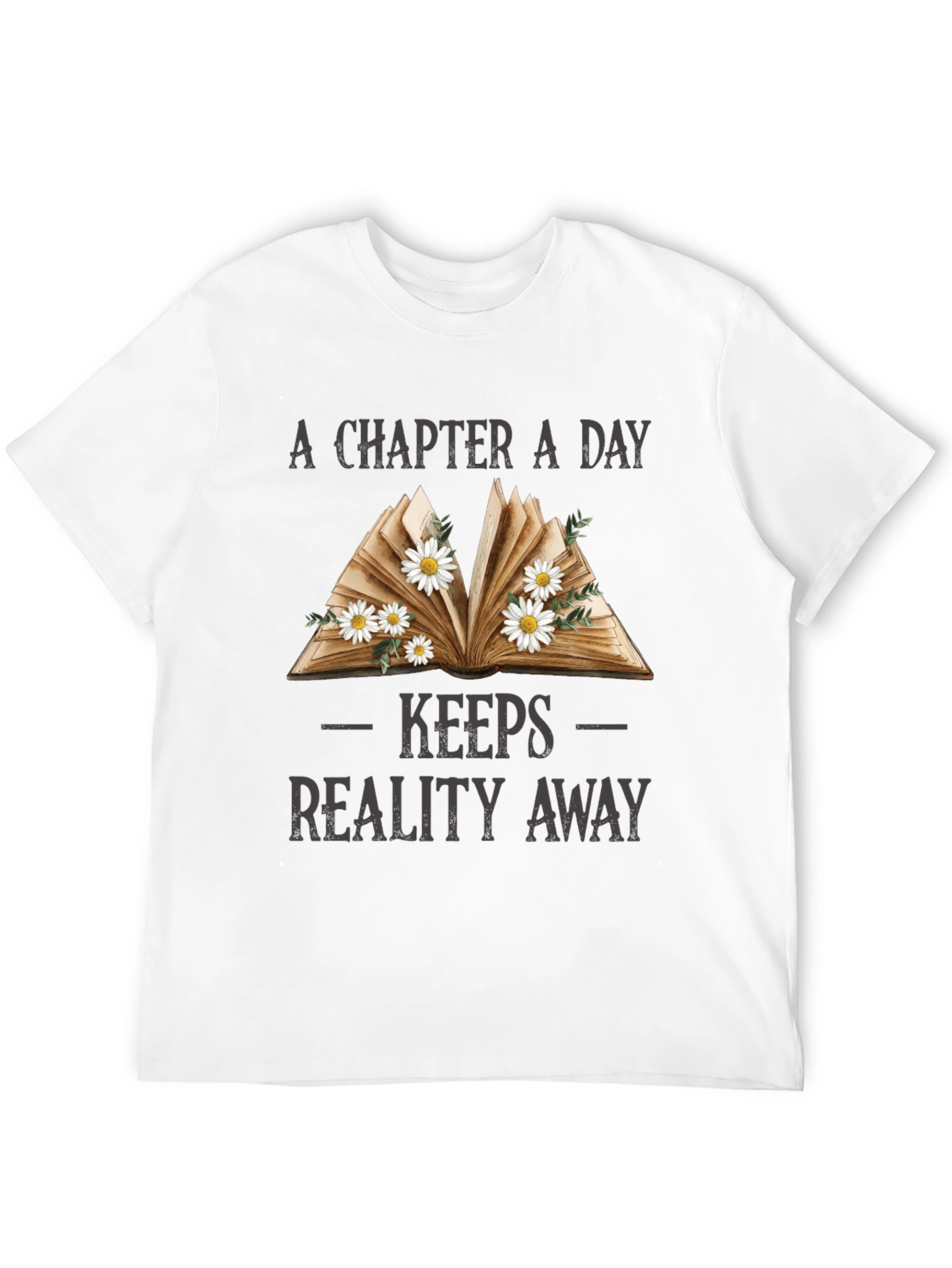 A Chapter a Day Keeps Reality Away T-Shirt