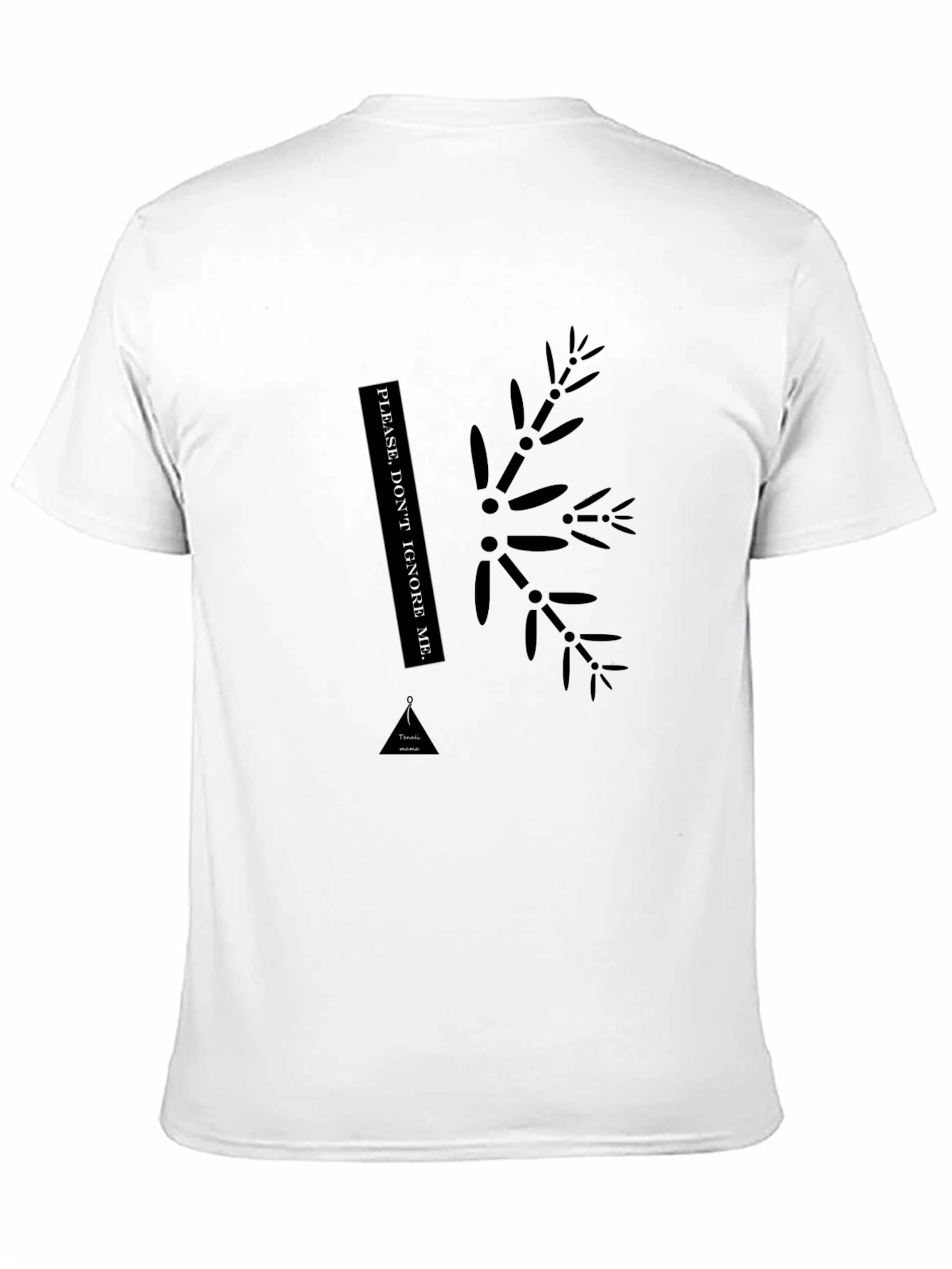 Unique Graphic Tee - Please Dont Ignore Me