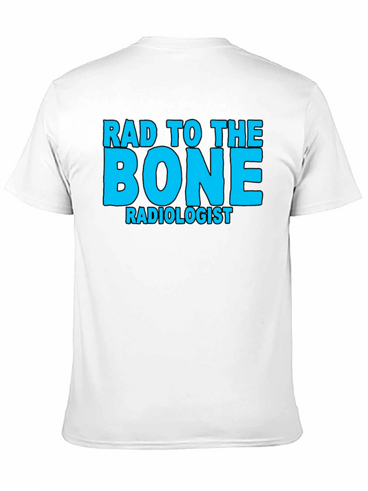 Rad to the Bone Radiologist T-Shirt