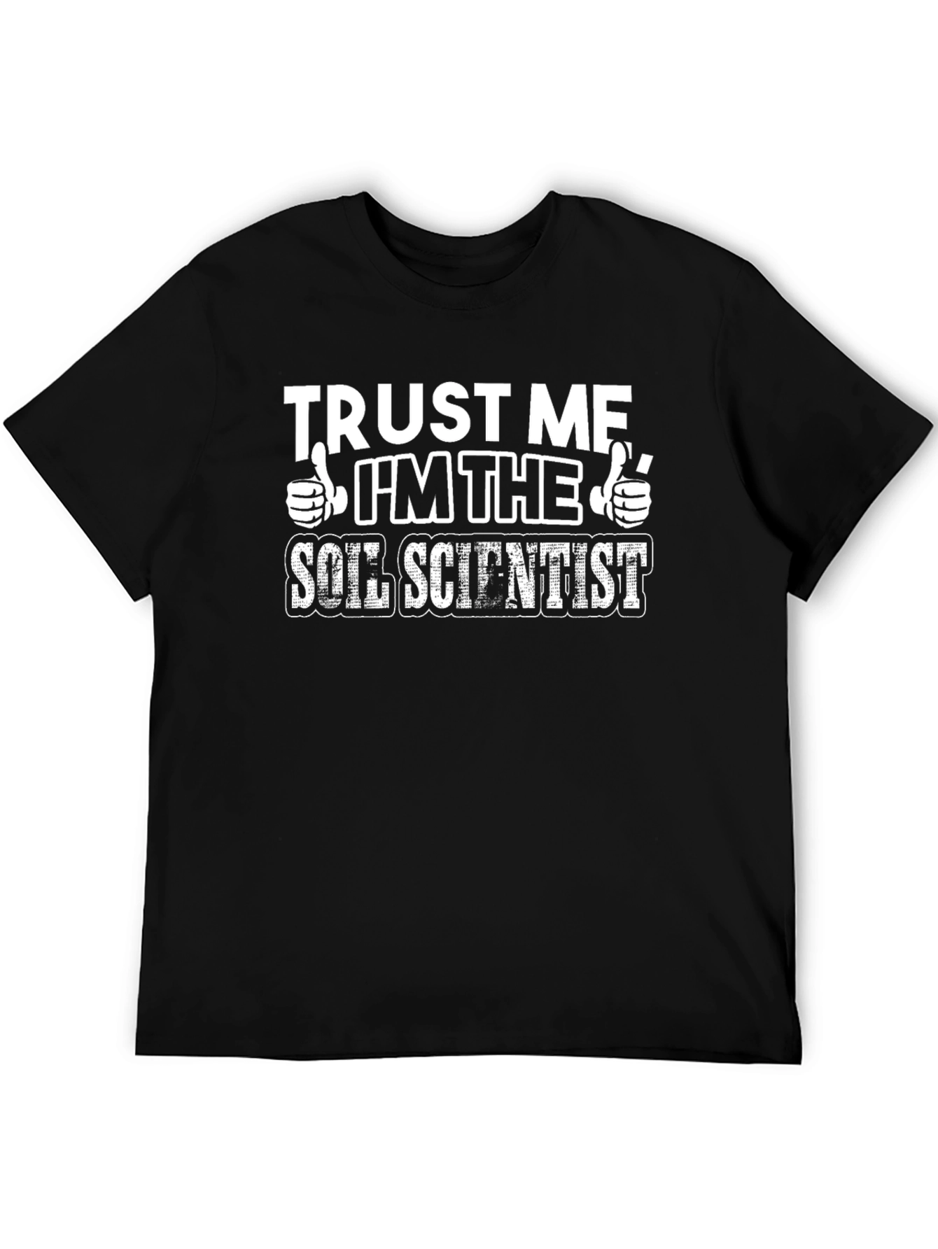 Trust Me Im The Soil Scientist Black T-Shirt