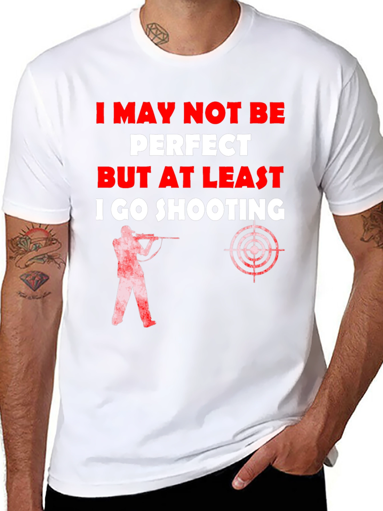 Shooting T-Shirt - I May Not Be Perfect