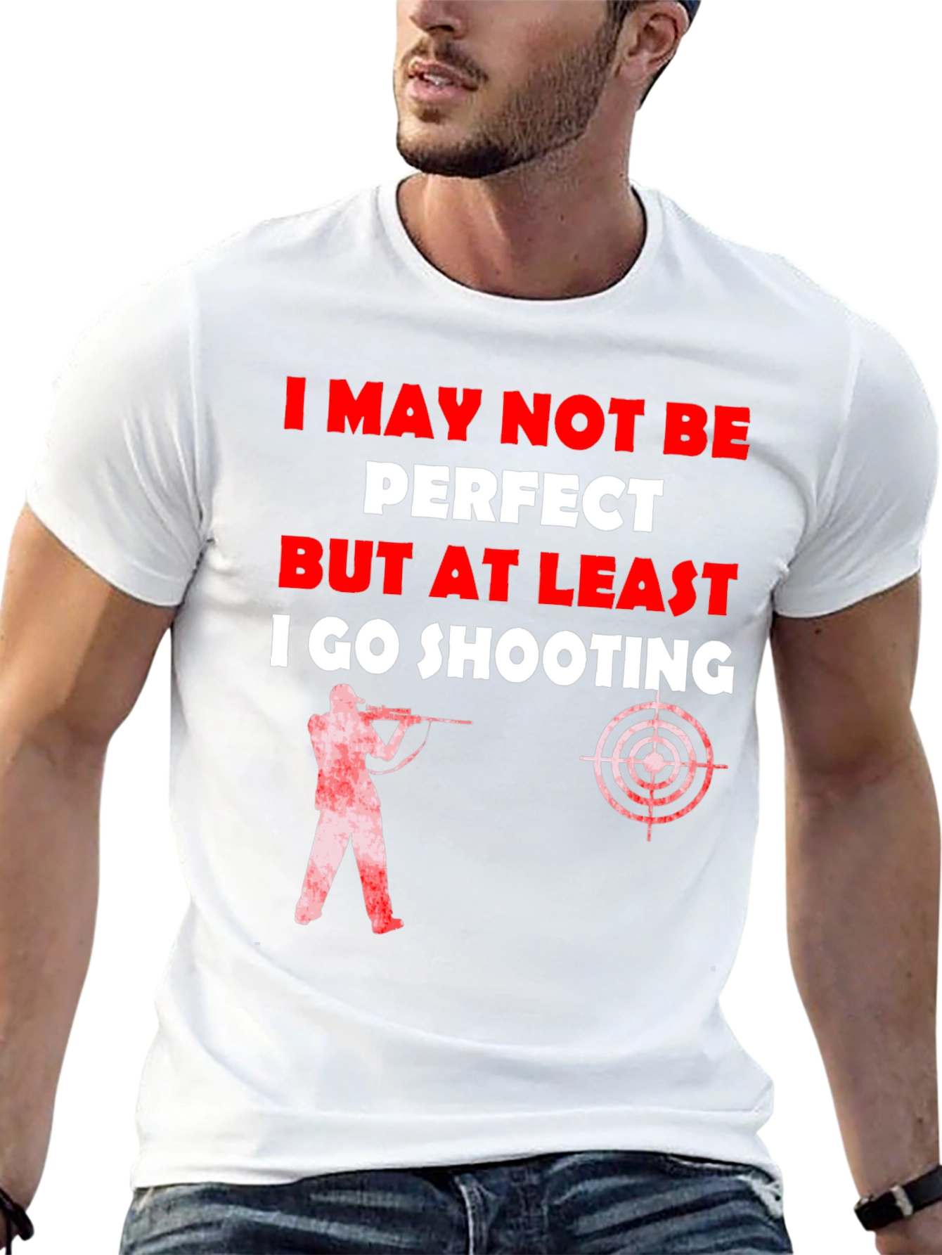 Shooting T-Shirt - I May Not Be Perfect