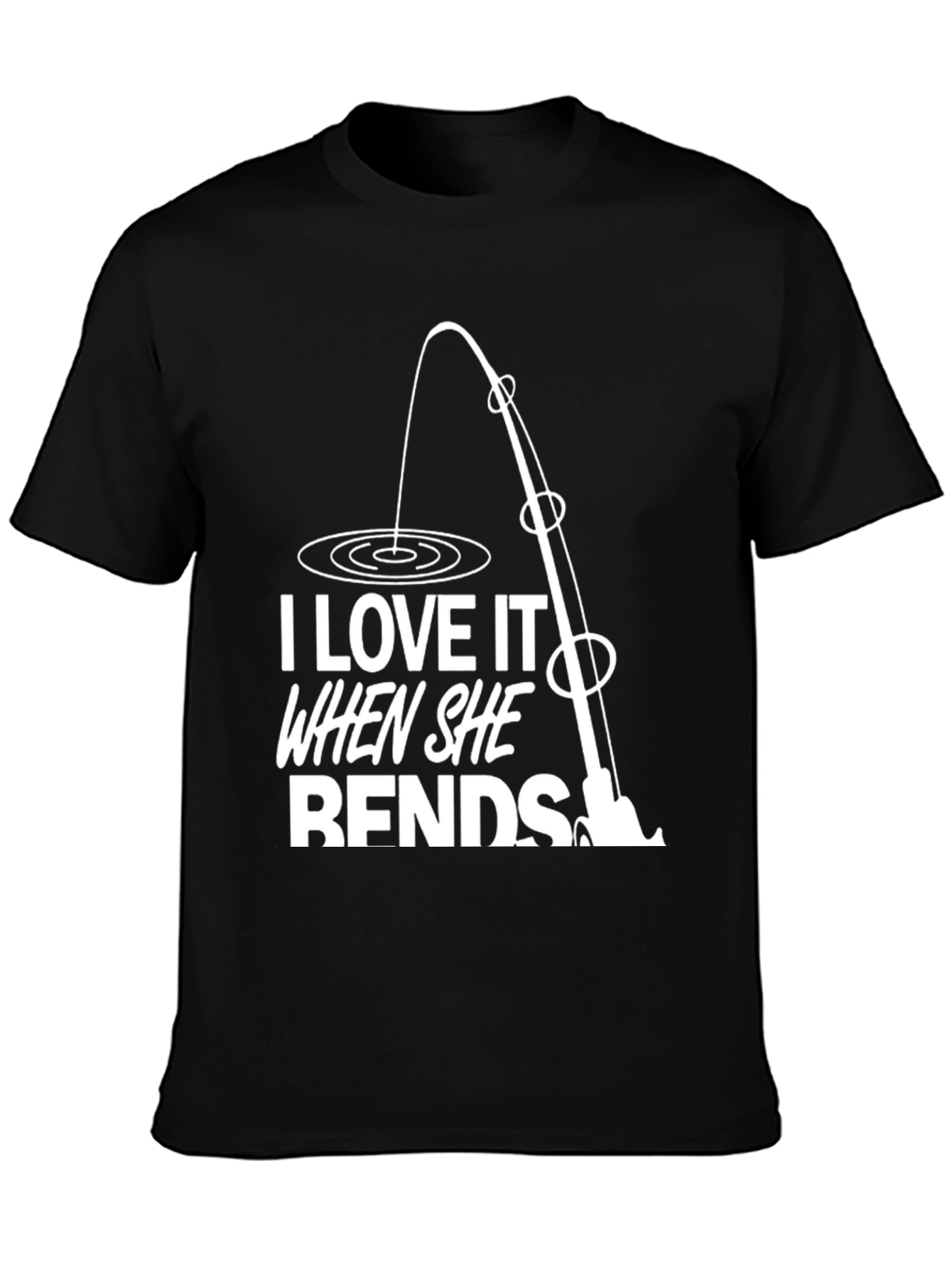 I Love It When She Bends Funny Fishing T-Shirt