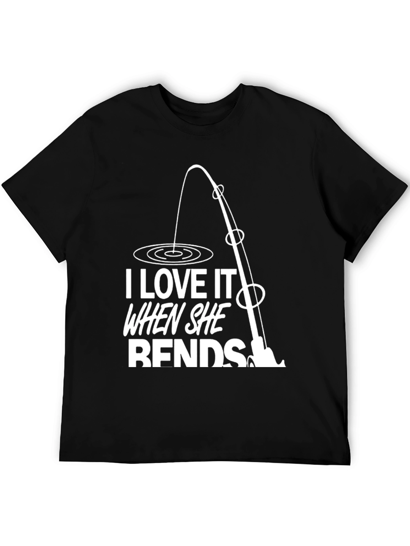 I Love It When She Bends Funny Fishing T-Shirt