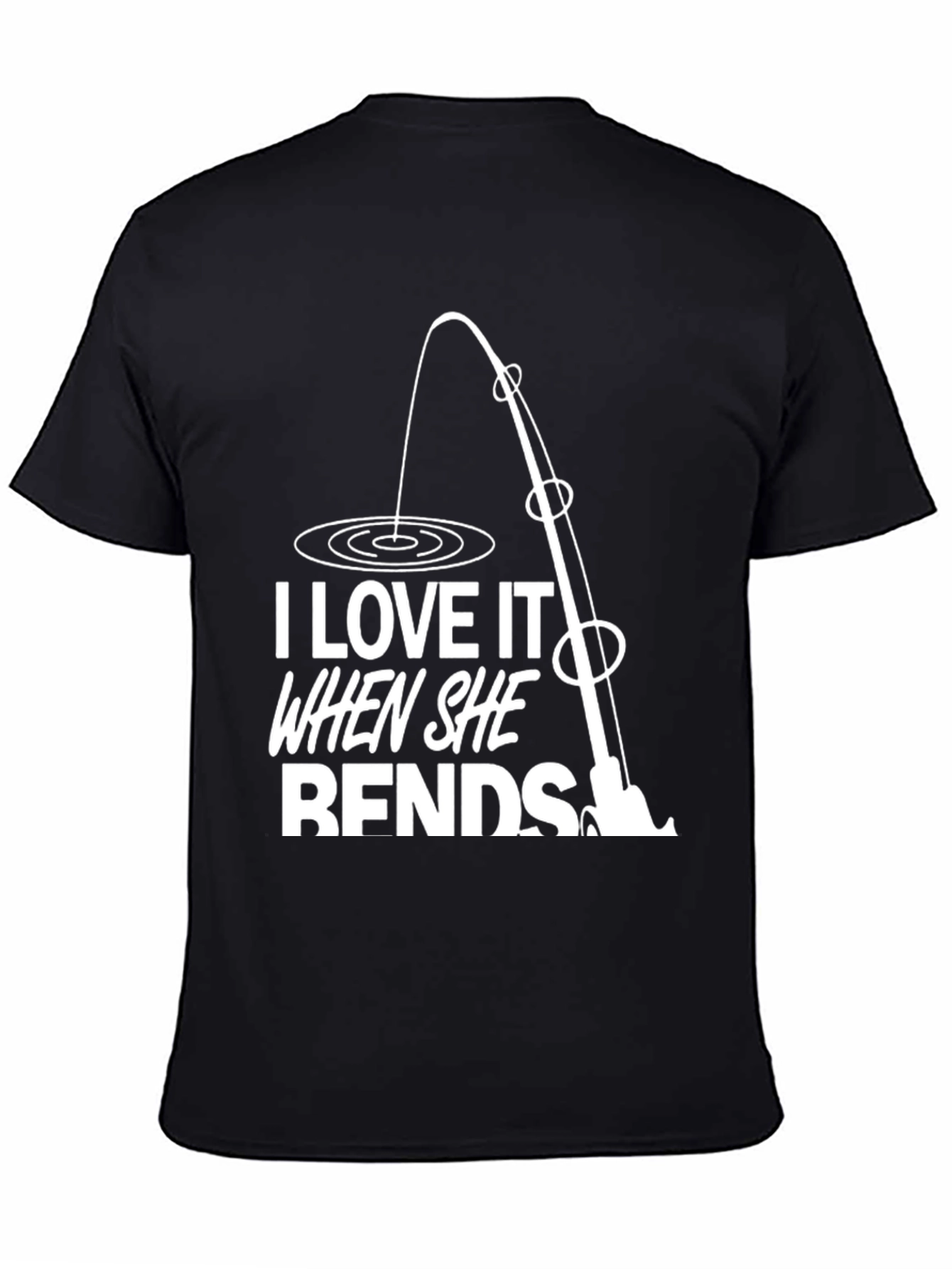 I Love It When She Bends Funny Fishing T-Shirt