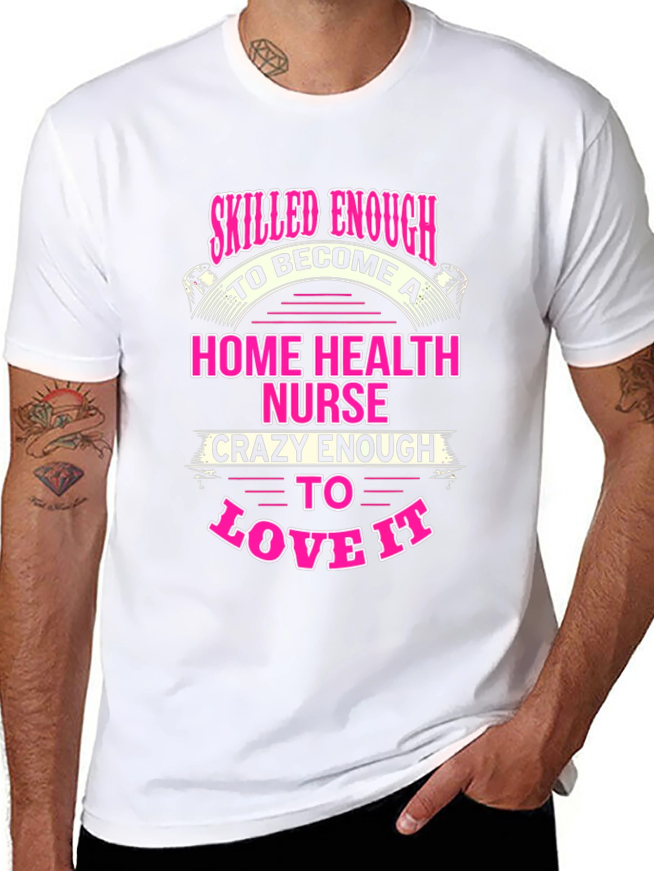 Home Health Nurse T-Shirt - Skilled Enough Crazy Enough