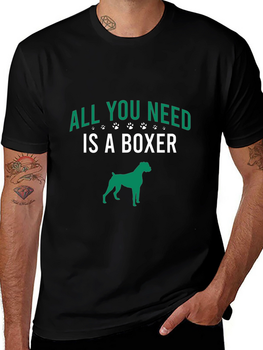 All You Need Is A Boxer T-Shirt
