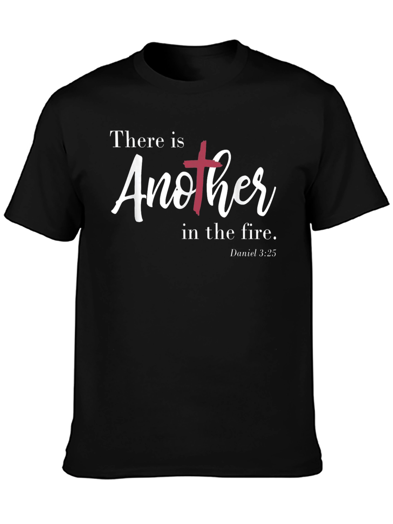 There is Another in the Fire Christian T-Shirt