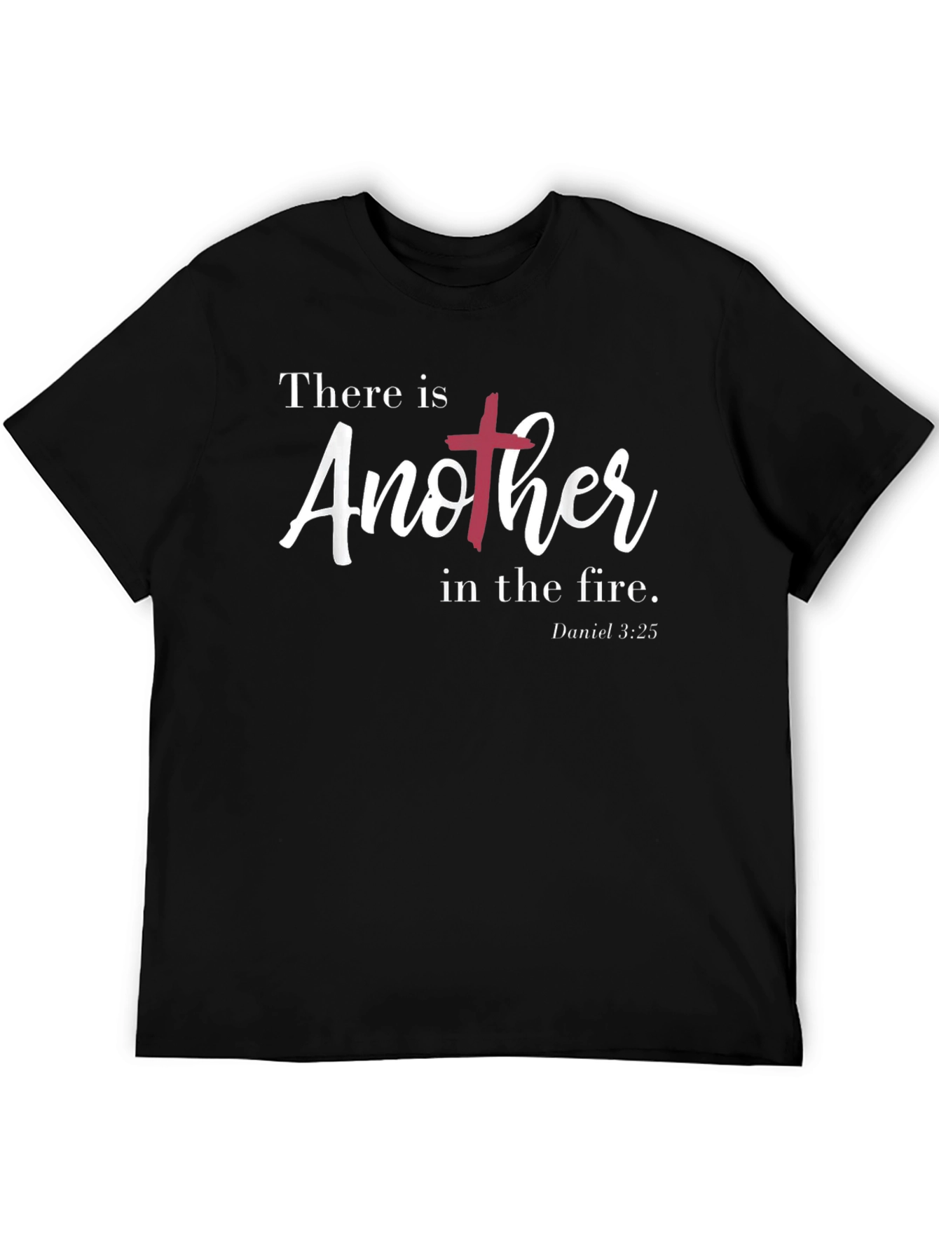 There is Another in the Fire Christian T-Shirt