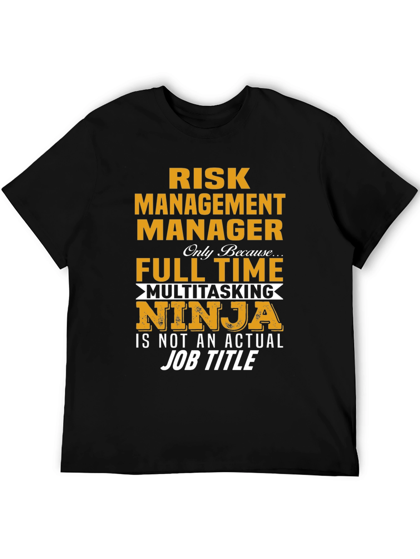 Risk Management Manager T-Shirt: Multitasking Ninja