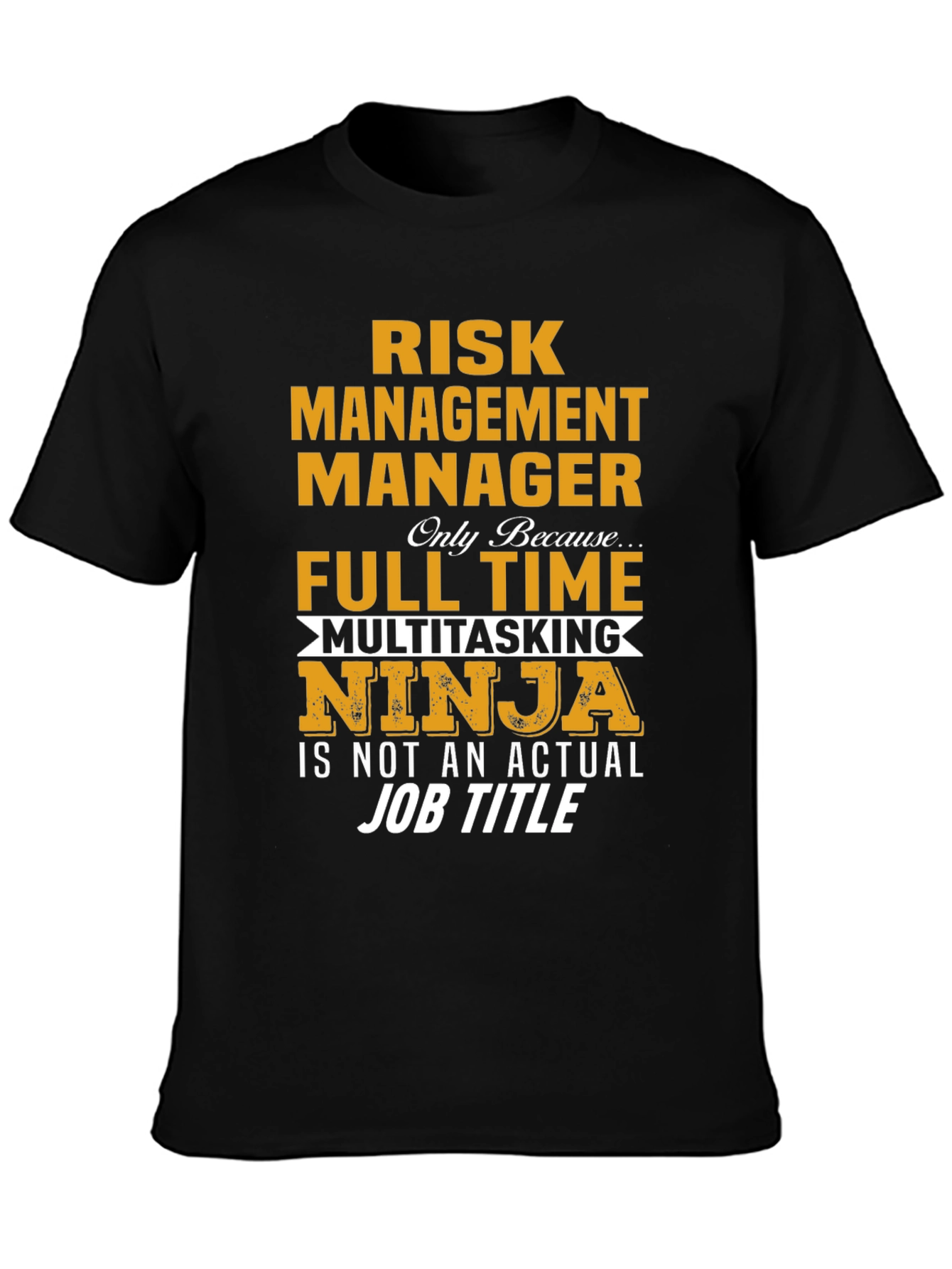 Risk Management Manager T-Shirt: Multitasking Ninja
