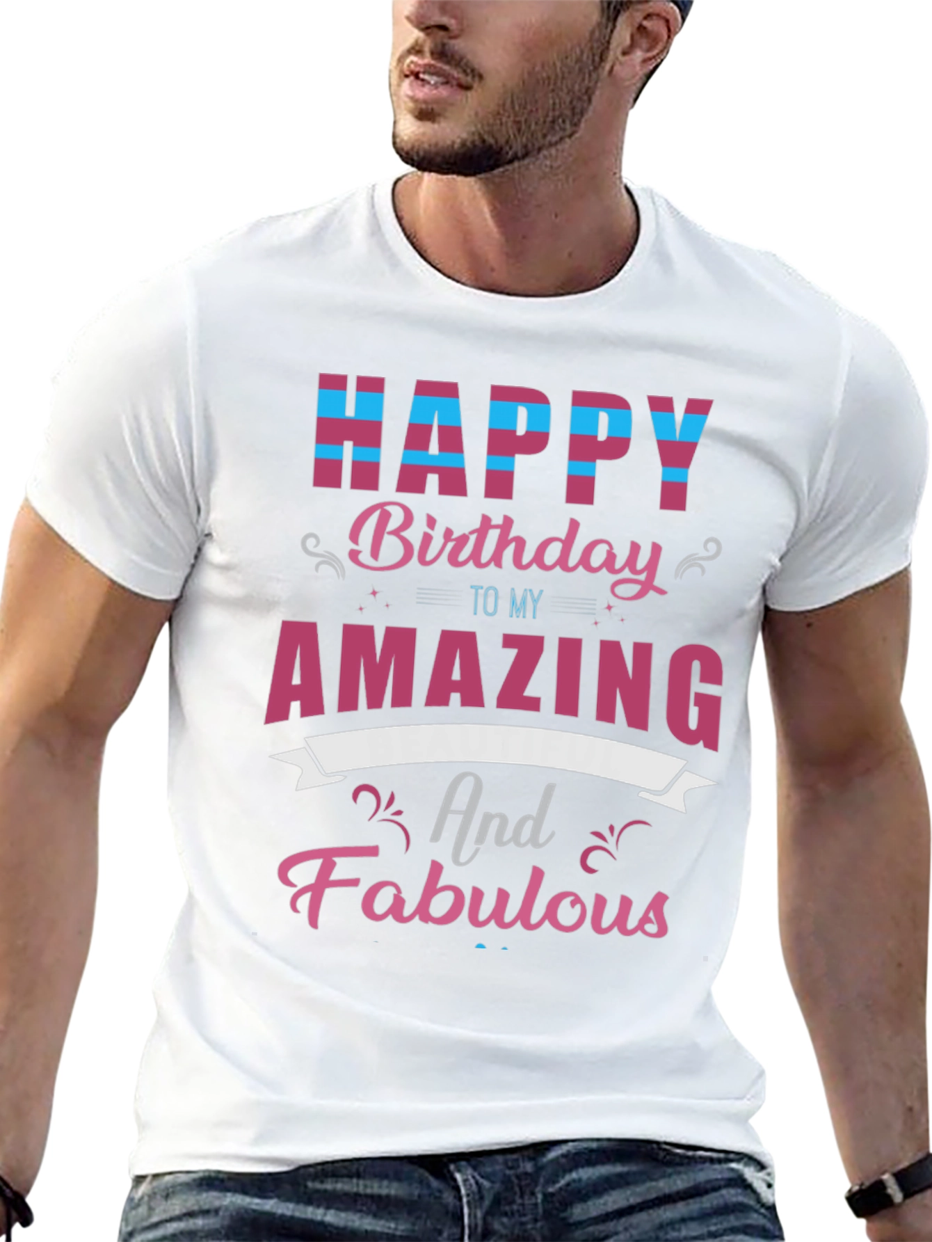 Happy Birthday Amazing and Fabulous T-Shirt