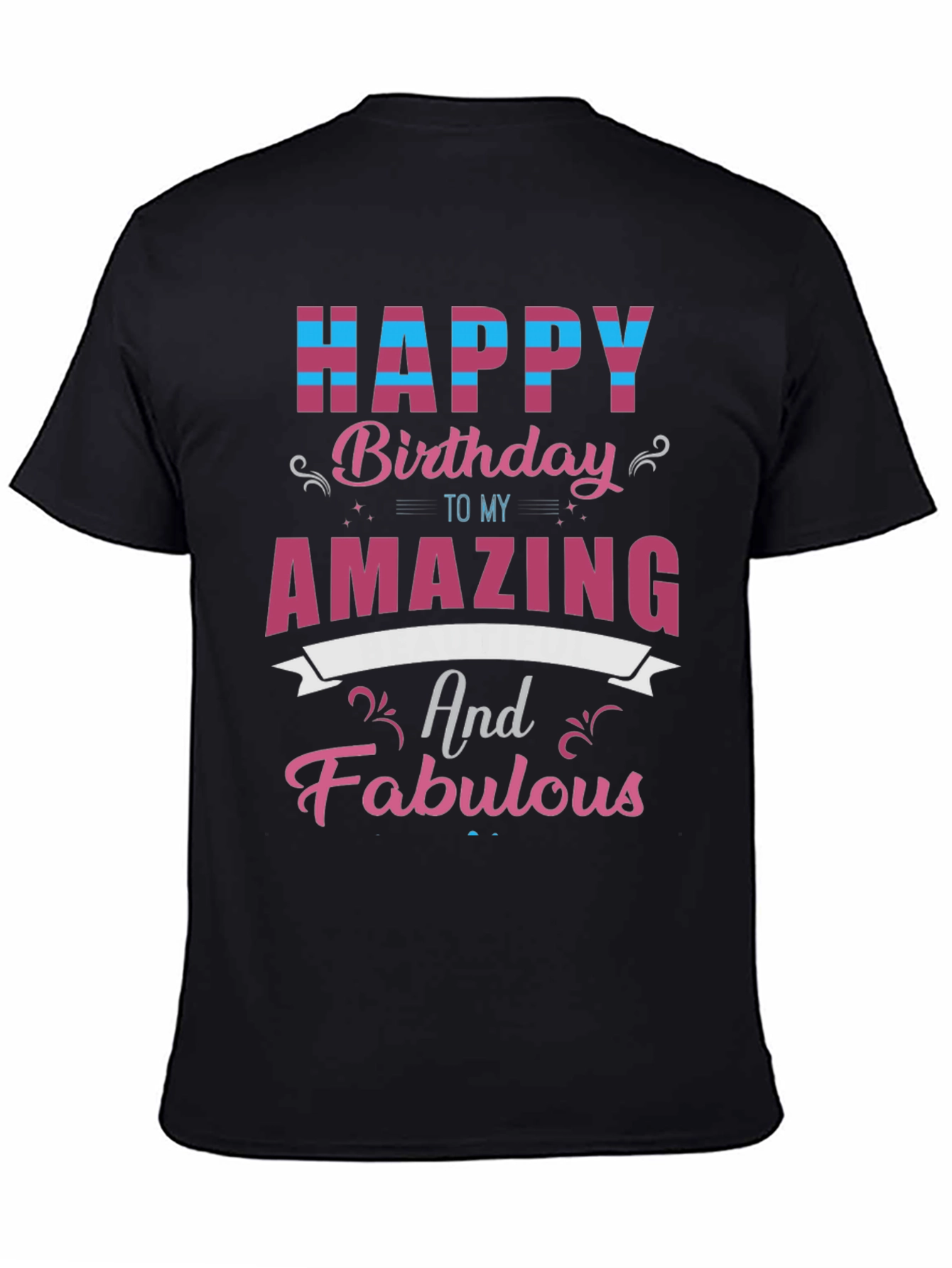 Happy Birthday Amazing and Fabulous T-Shirt