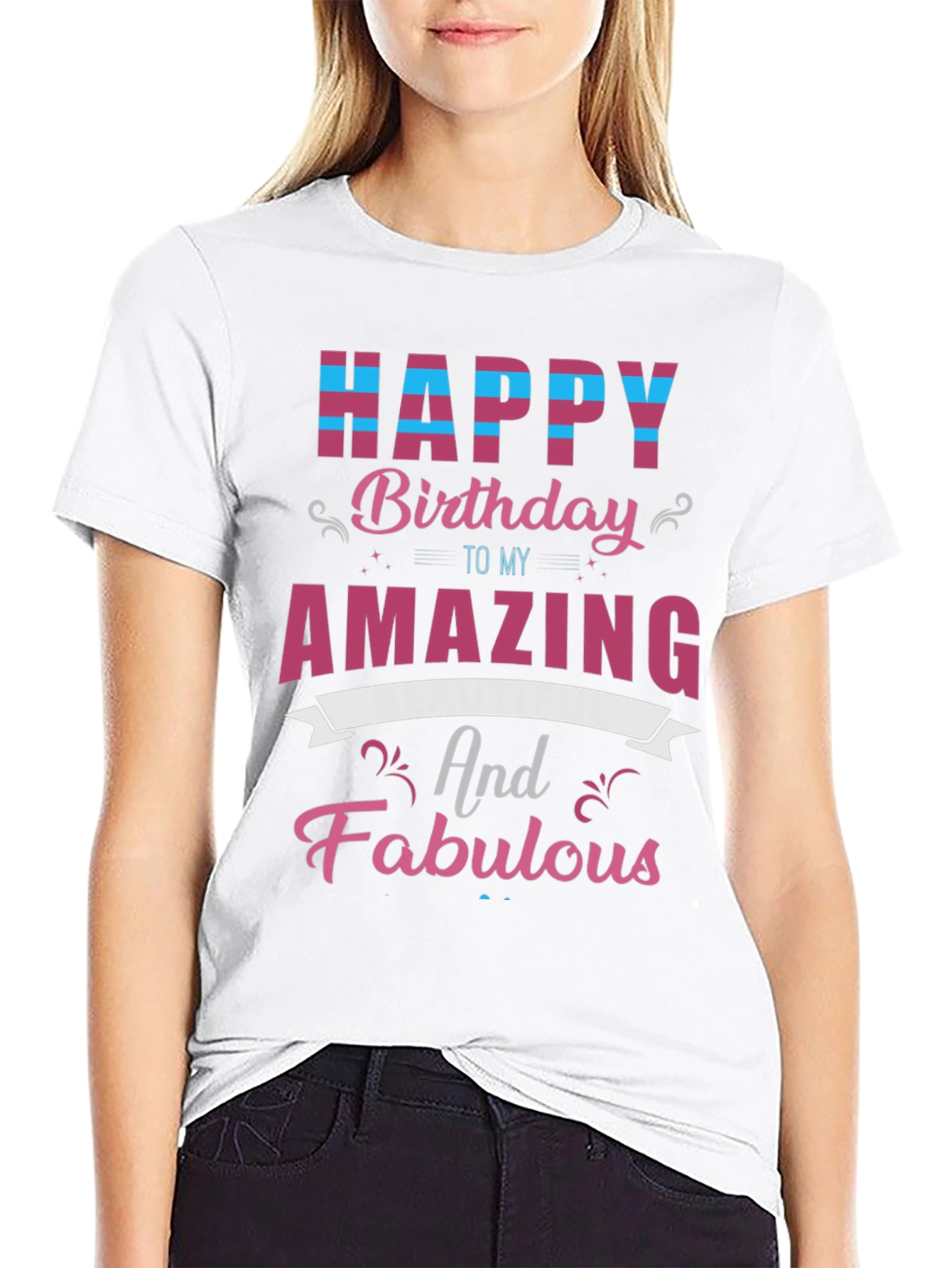 Happy Birthday Amazing and Fabulous T-Shirt