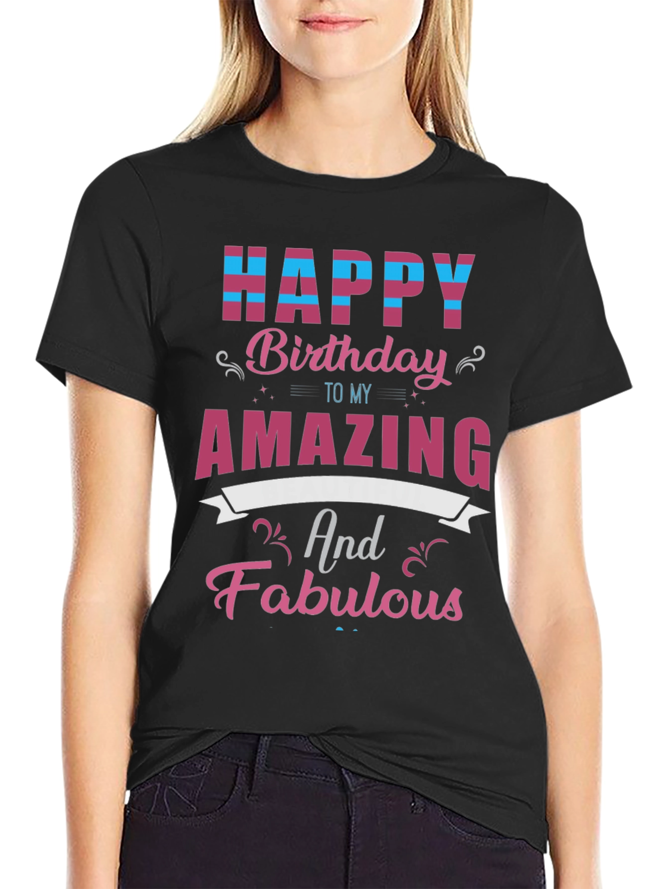 Happy Birthday Amazing and Fabulous T-Shirt