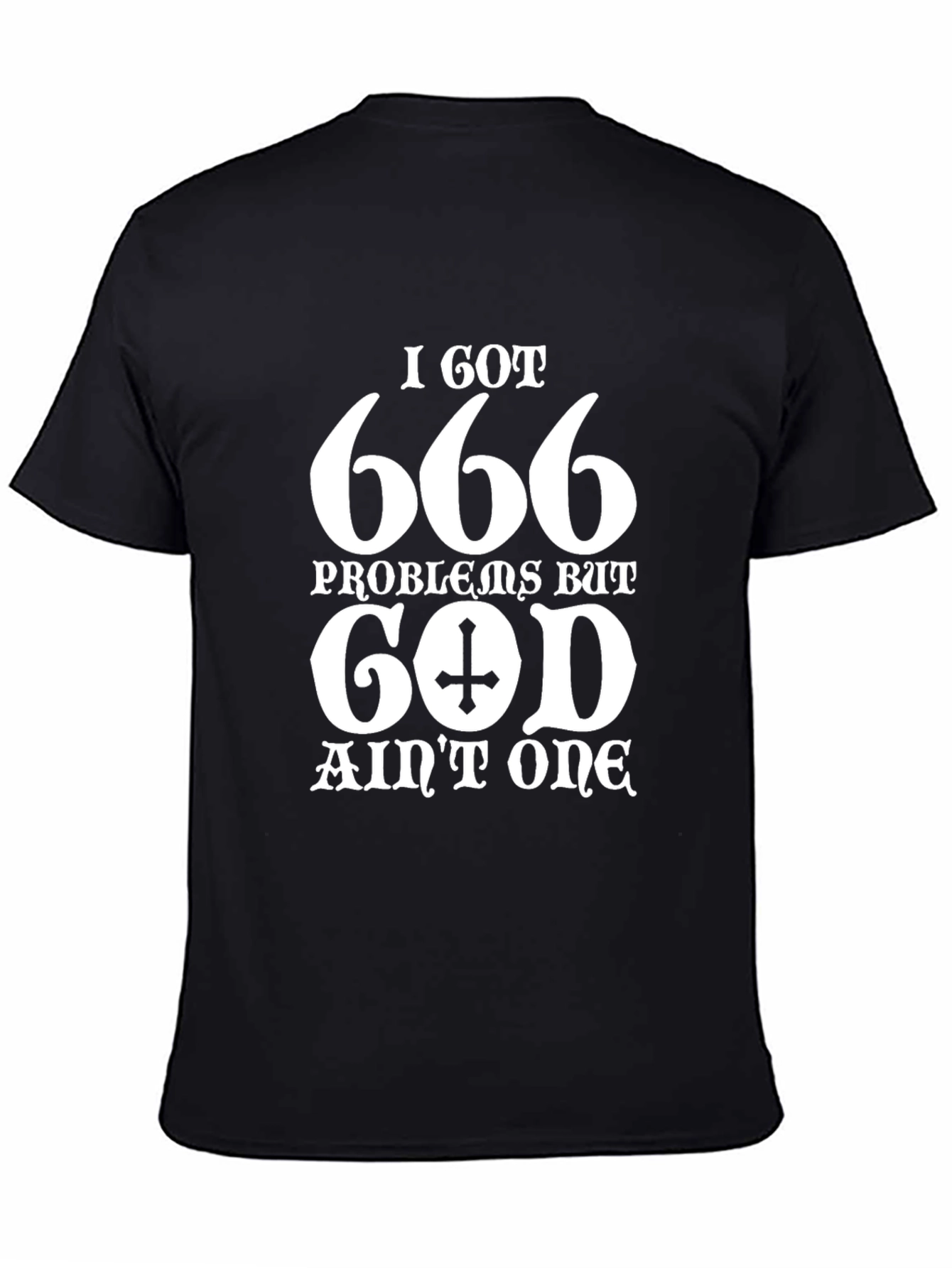I Got 666 Problems Funny Graphic T-Shirt