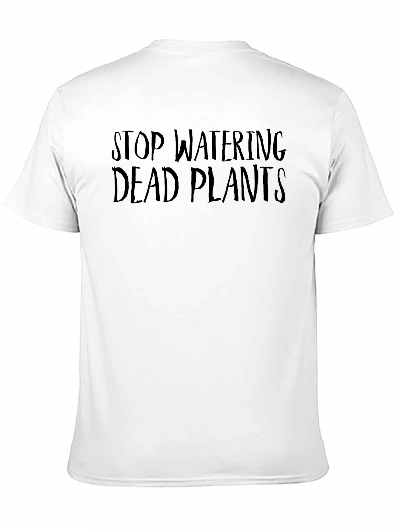 Stop Watering Dead Plants Graphic Tee