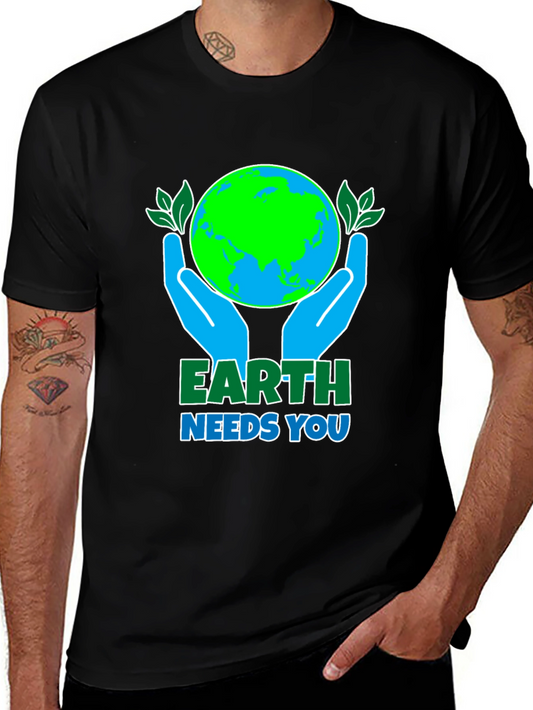 Earth Needs You T-Shirt - Environmental Awareness Tee