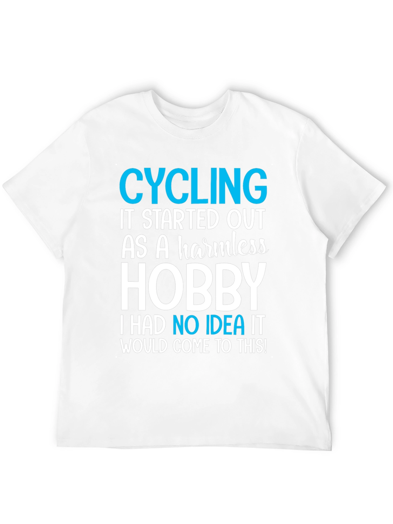 Cycling Hobby T-Shirt - Humorous Graphic Tee