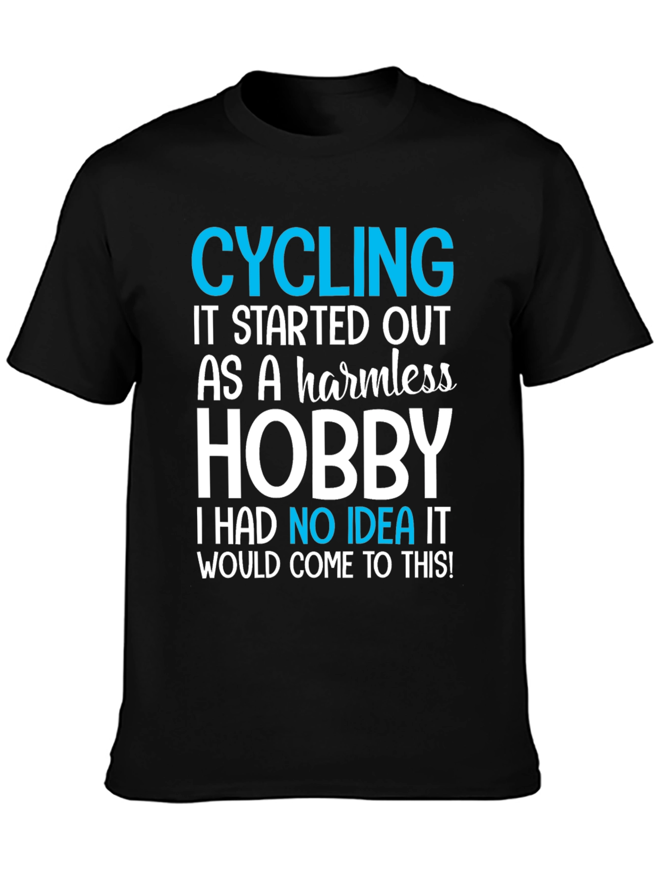 Cycling Hobby T-Shirt - Humorous Graphic Tee