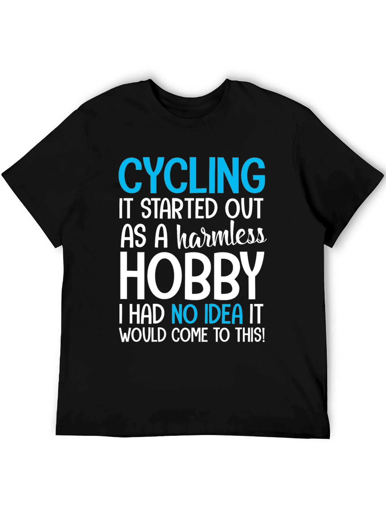 Cycling Hobby T-Shirt - Humorous Graphic Tee
